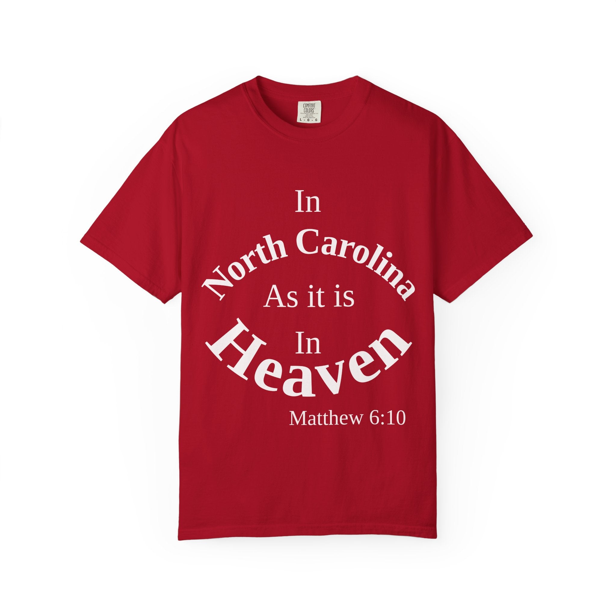 North Carolina Unisex T-Shirt, Matthew 6:10 Faith Apparel, Everyday Inspiration Tee, Home State Love Christian Clothing