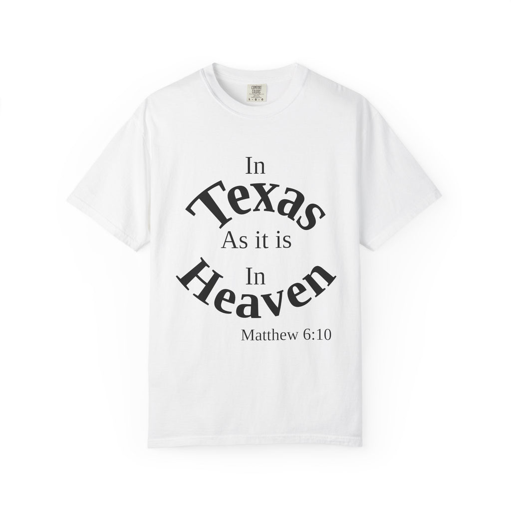 Texas Unisex T-Shirt, Matthew 6:10 Faith Apparel, Everyday Inspiration Tee, Hometown Love Christian Clothing
