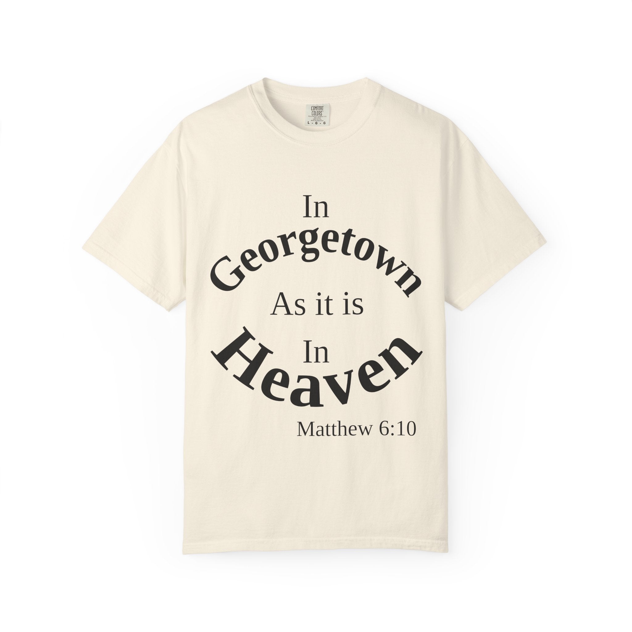 Georgetown Unisex T-Shirt, Matthew 6:10 Faith Apparel, Everyday Inspiration Tee, Hometown Love Christian Clothing