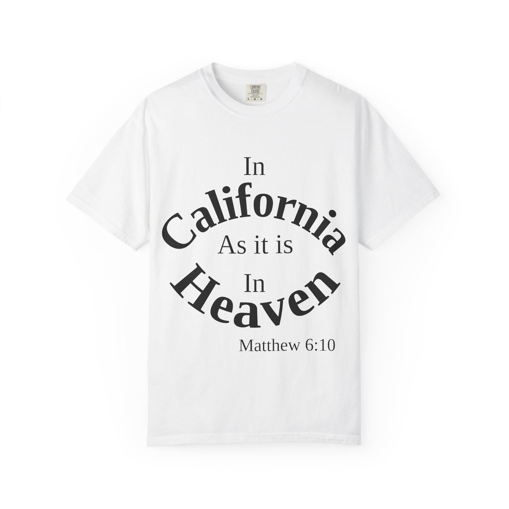 California Unisex T-Shirt, Matthew 6:10 Faith Apparel, Everyday Inspiration Tee, Hometown Love Christian Clothing