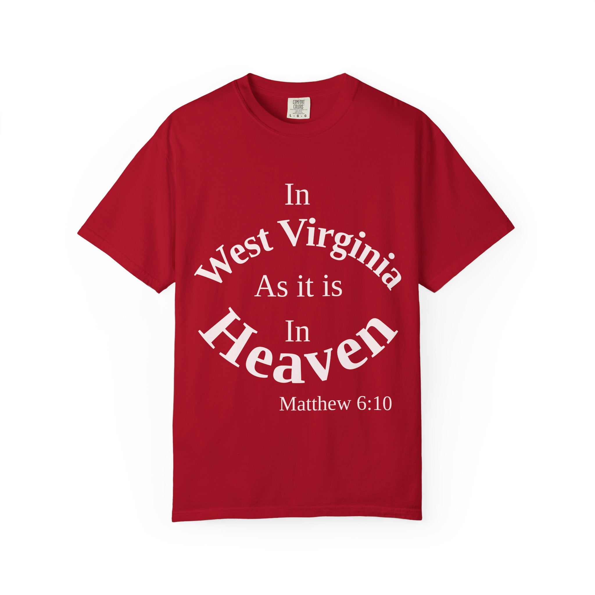 West Virginia Unisex T-Shirt, Matthew 6:10 Faith Apparel, Everyday Inspiration Tee, Home State Love Christian Clothing