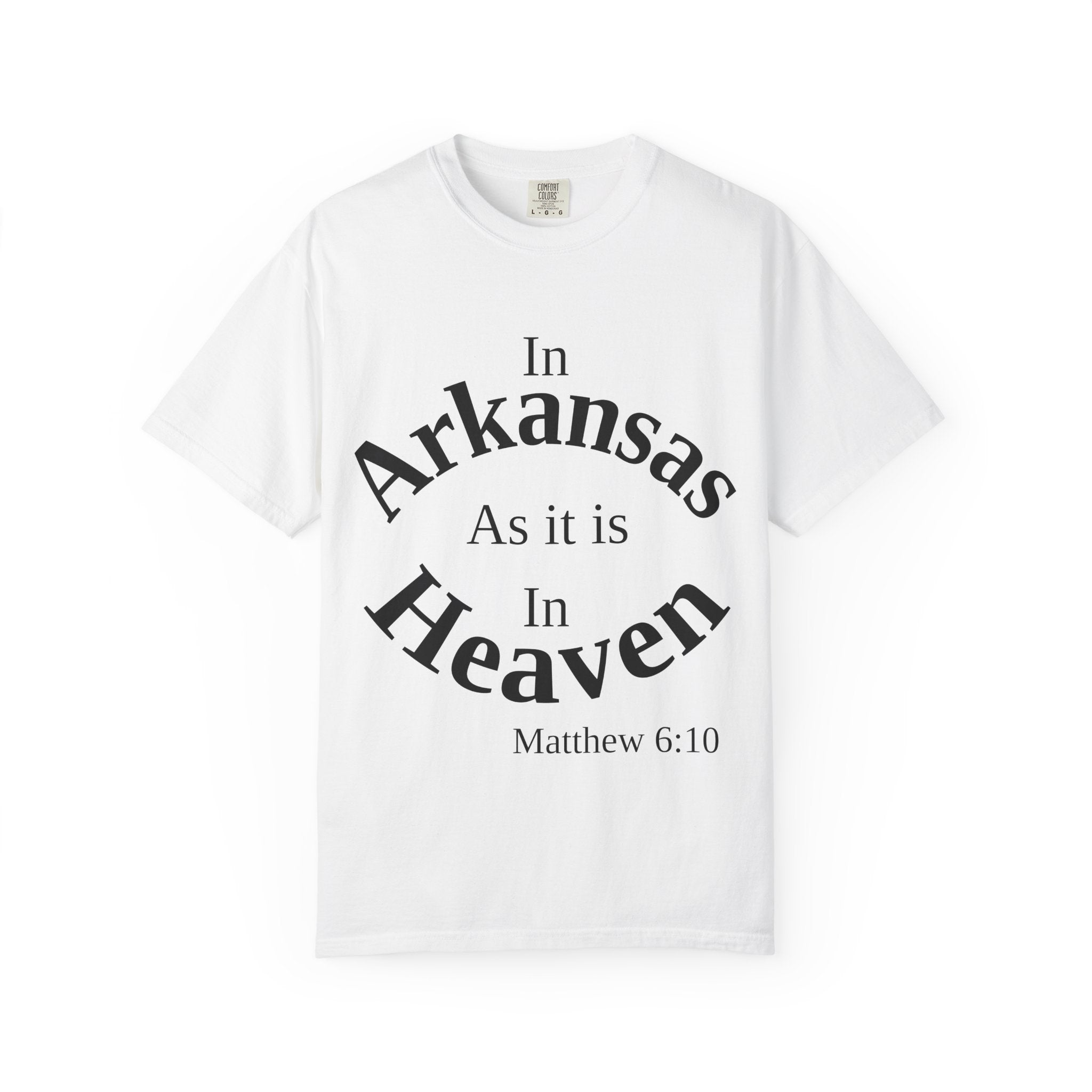 Arkansas Unisex T-Shirt, Matthew 6:10 Faith Apparel, Everyday Inspiration Tee, Home State Love Christian Clothing
