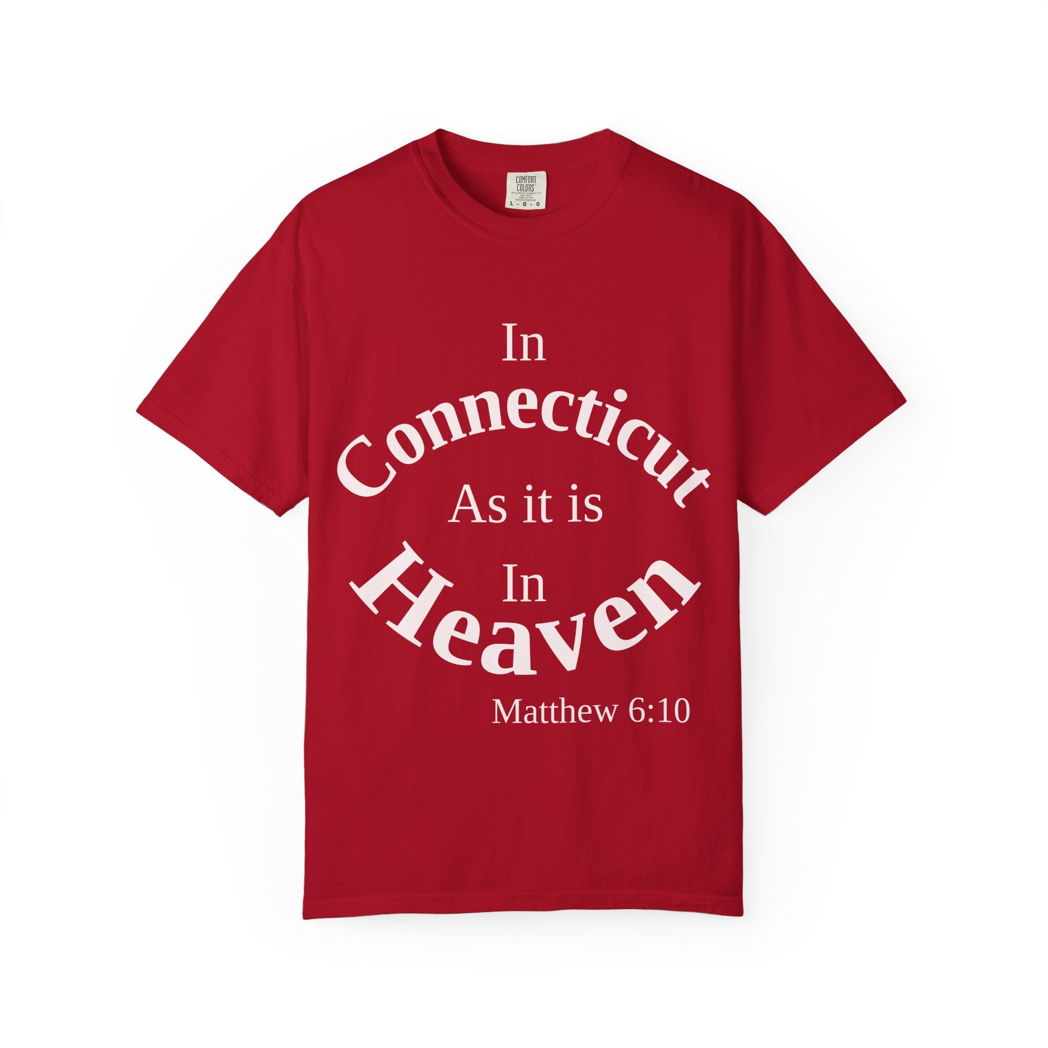 Connecticut Unisex T-Shirt, Matthew 6:10 Faith Apparel, Everyday Inspiration Tee, Home State Love Christian Clothing