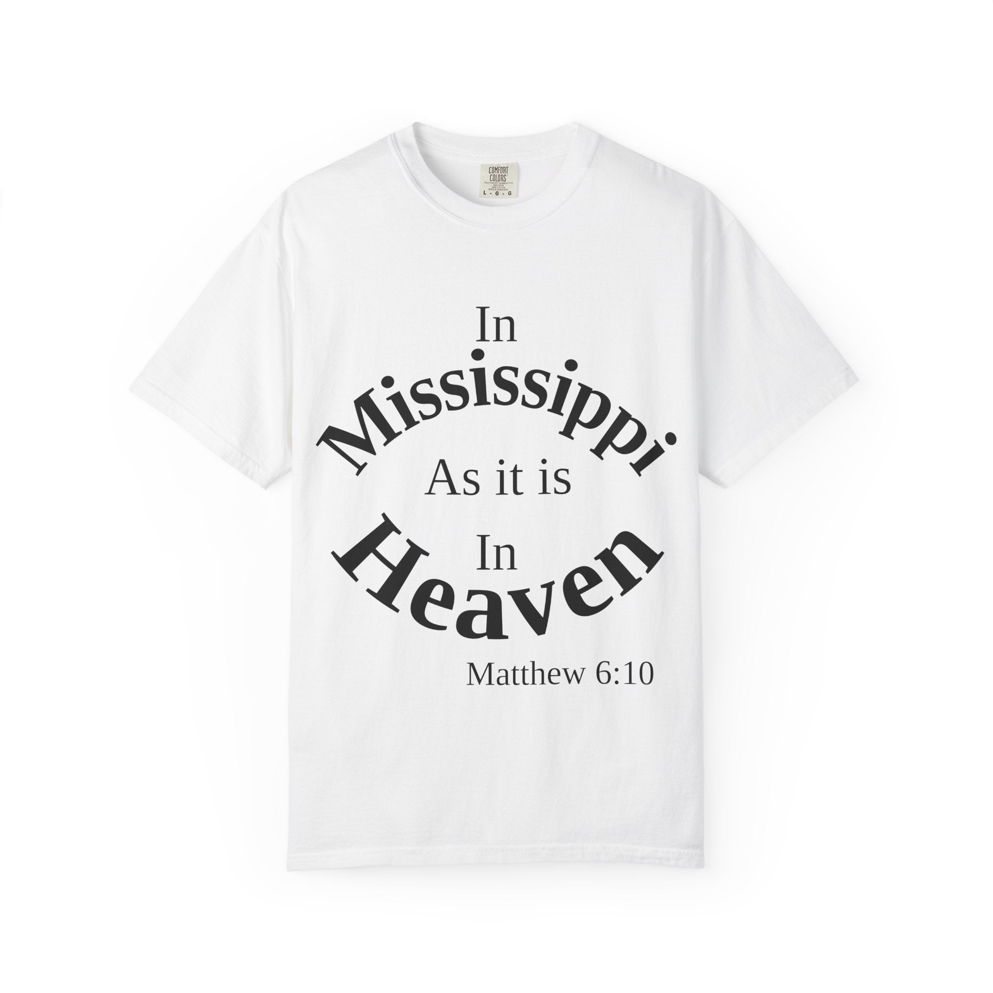 Mississippi Unisex T-Shirt, Matthew 6:10 Faith Apparel, Everyday Inspiration Tee, Home State Love Christian Clothing