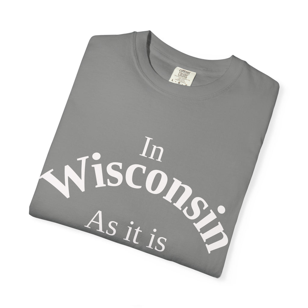 Wisconsin Unisex T-Shirt, Matthew 6:10 Faith Apparel, Everyday Inspiration Tee, Home State Love Christian Clothing