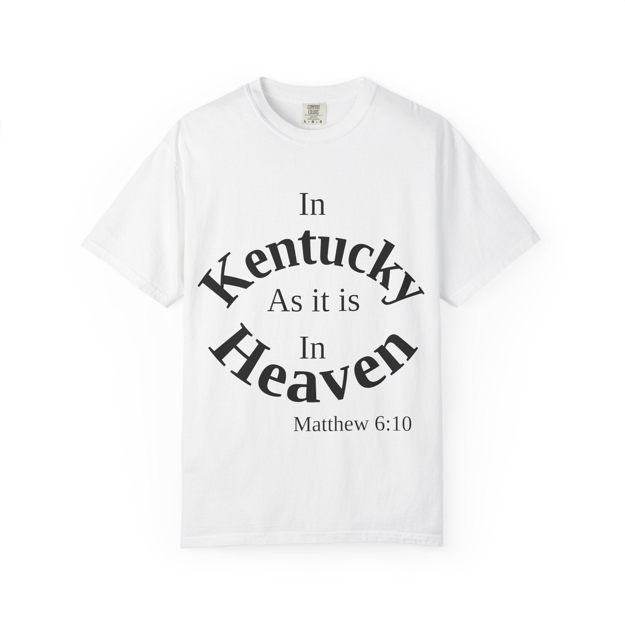 Kentucky Unisex T-Shirt, Matthew 6:10 Faith Apparel, Everyday Inspiration Tee, Home State Love Christian Clothing