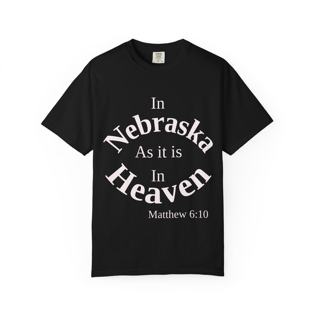 Nebraska Unisex T-Shirt, Matthew 6:10 Faith Apparel, Everyday Inspiration Tee, Home State Love Christian Clothing