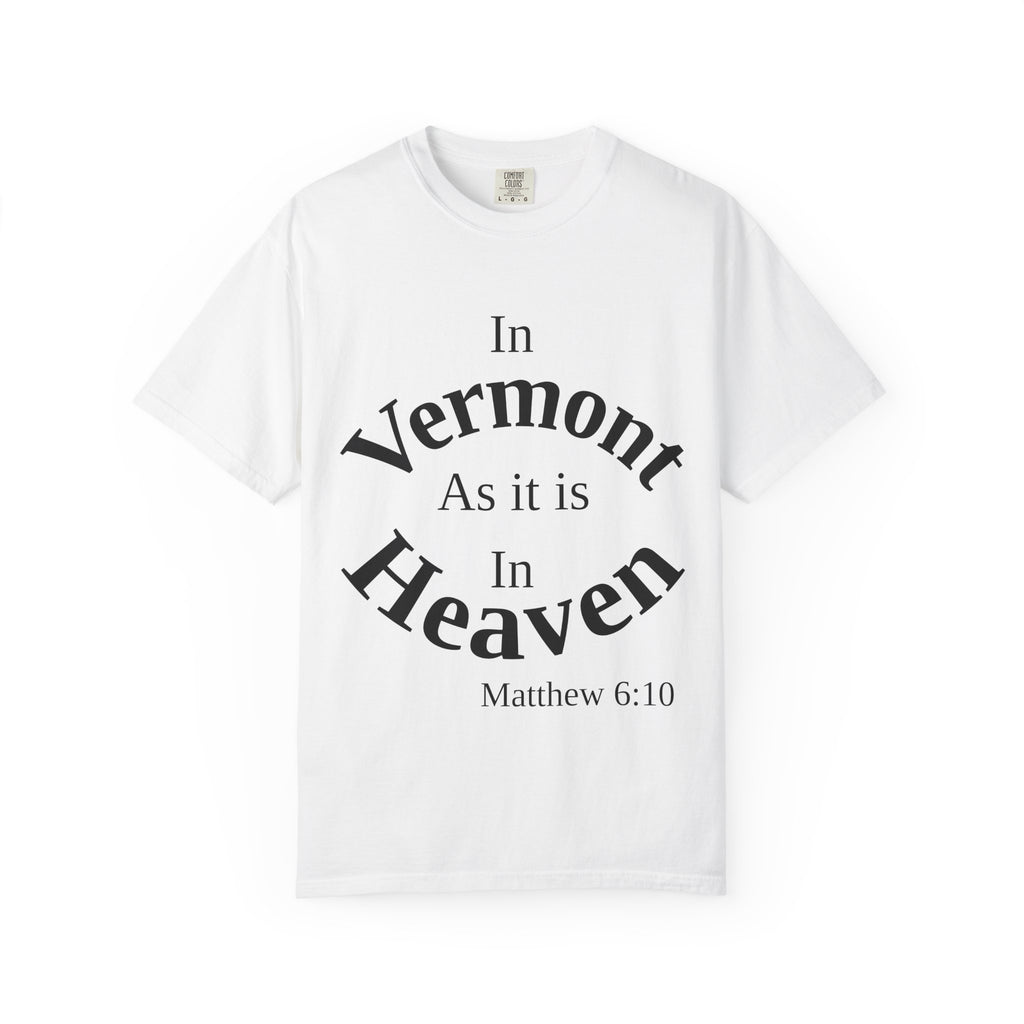 Vermont Unisex T-Shirt, Matthew 6:10 Faith Apparel, Everyday Inspiration Tee, Home State Love Christian Clothing