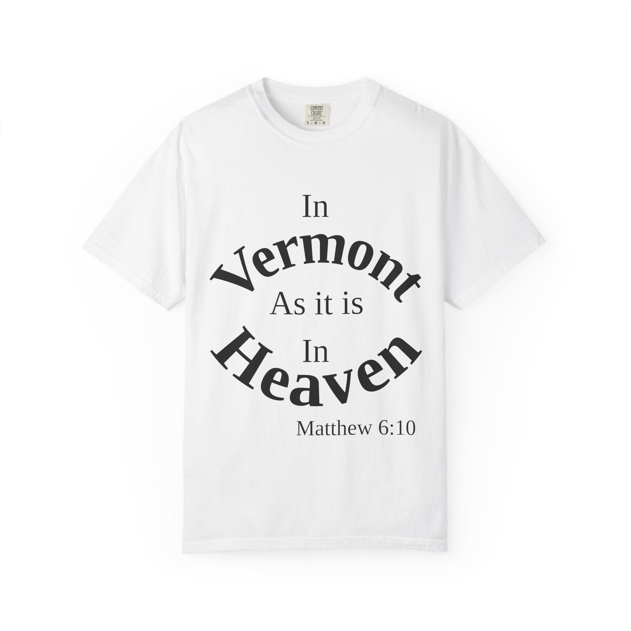 Vermont Unisex T-Shirt, Matthew 6:10 Faith Apparel, Everyday Inspiration Tee, Home State Love Christian Clothing