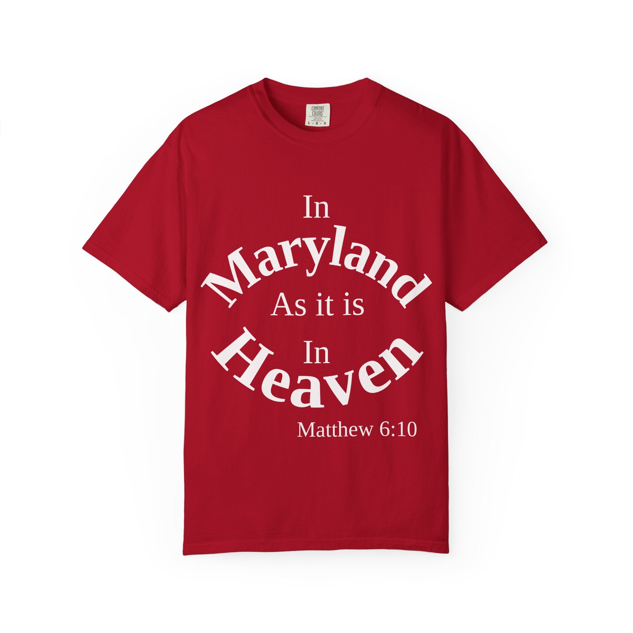 Maryland Unisex T-Shirt, Matthew 6:10 Faith Apparel, Everyday Inspiration Tee, Home State Love Christian Clothing
