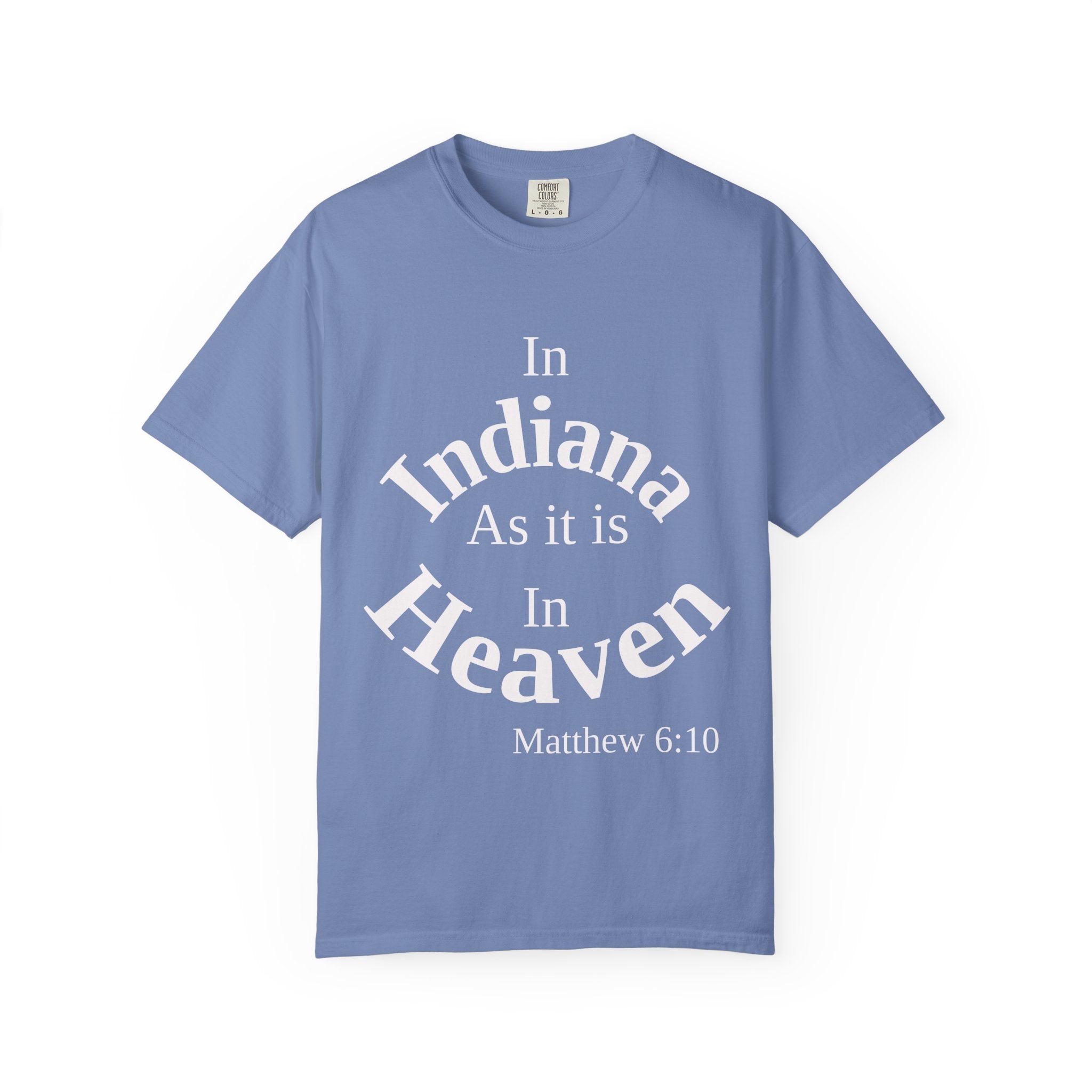 Indiana Unisex T-Shirt, Matthew 6:10 Faith Apparel, Everyday Inspiration Tee, Home State Love Christian Clothing
