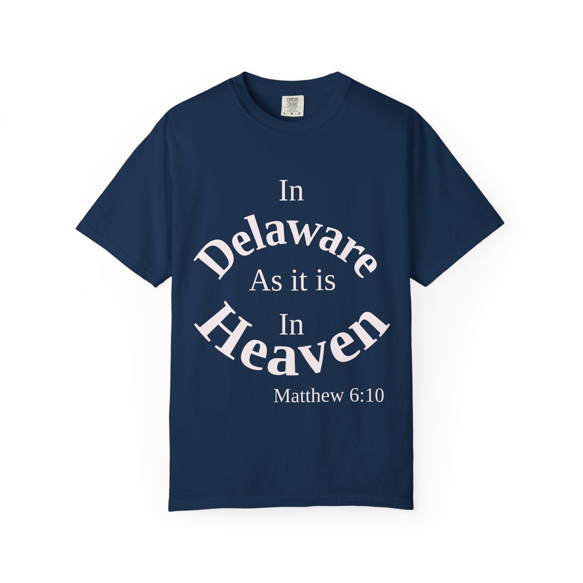 Delaware Unisex T-Shirt, Matthew 6:10 Faith Apparel, Everyday Inspiration Tee, Home State Love Christian Clothing