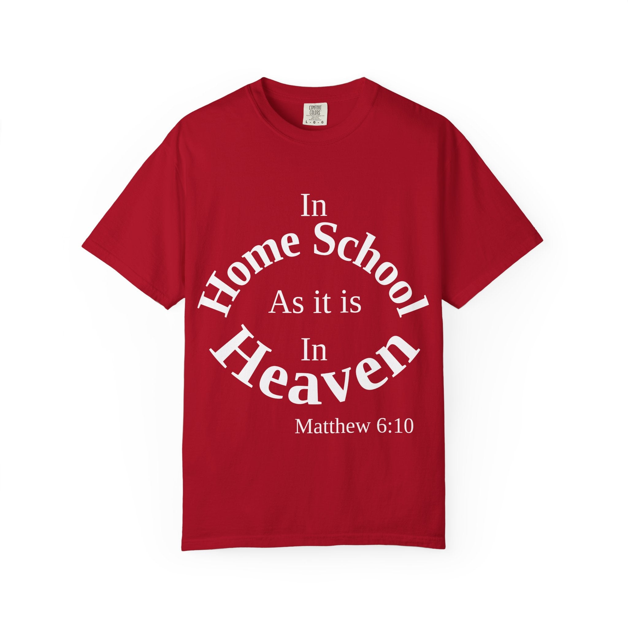 Home School Unisex T-Shirt, Matthew 6:10 Faith Apparel, Home School Love Christian Clothing