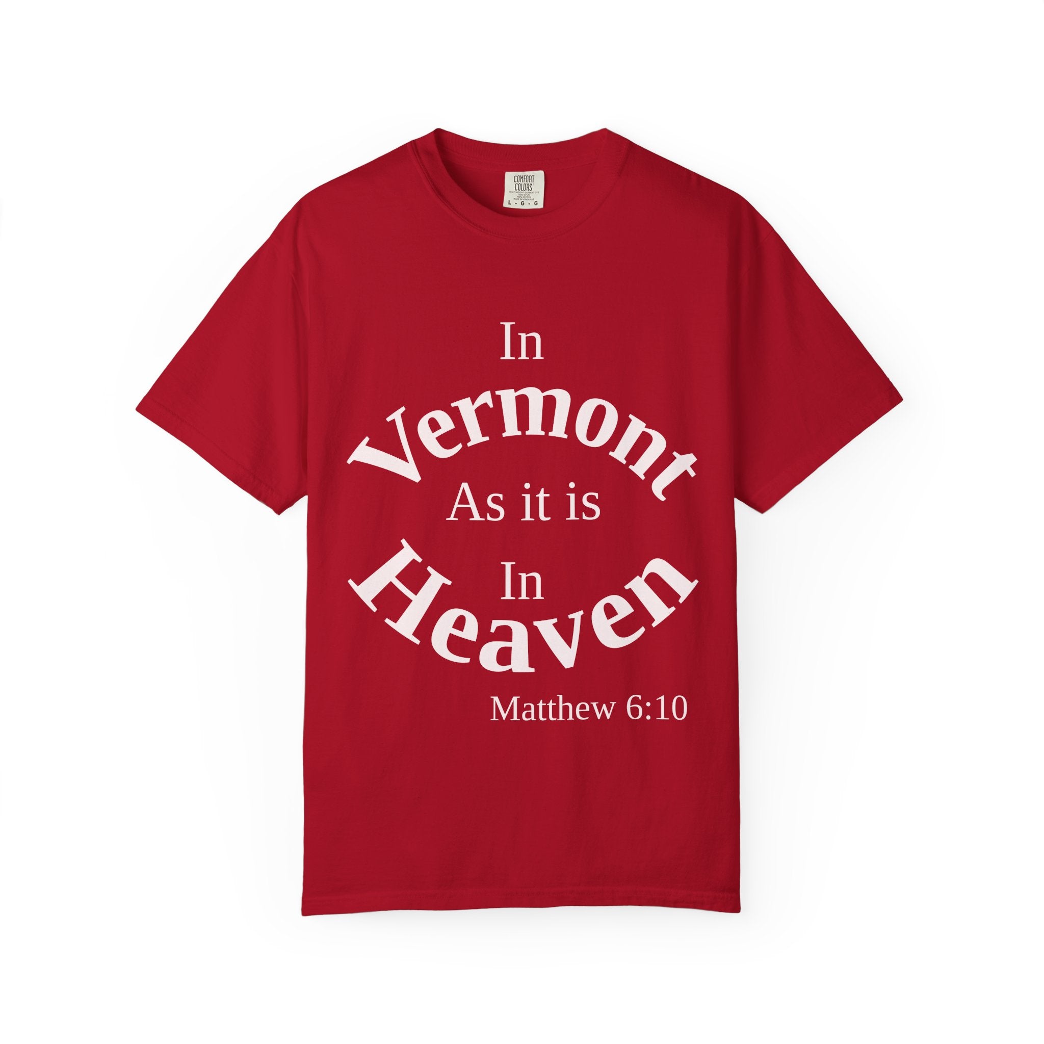 Vermont Unisex T-Shirt, Matthew 6:10 Faith Apparel, Everyday Inspiration Tee, Home State Love Christian Clothing