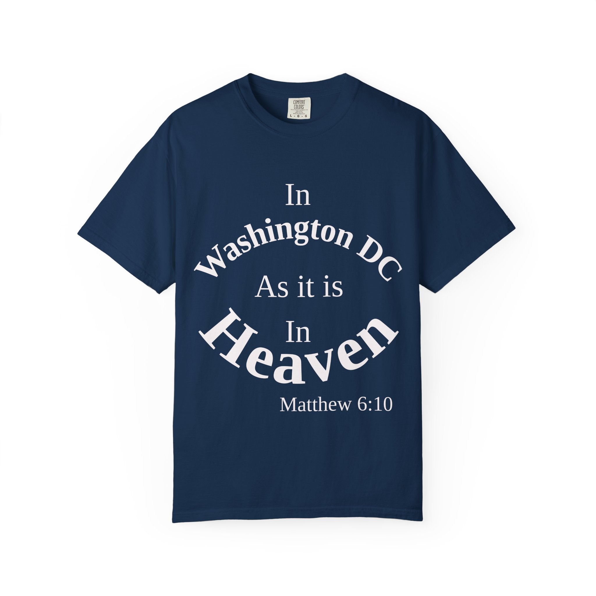 Washington DC Unisex T-Shirt, Matthew 6:10 Faith Apparel, Everyday Inspiration Tee, Home State Love Christian Clothing