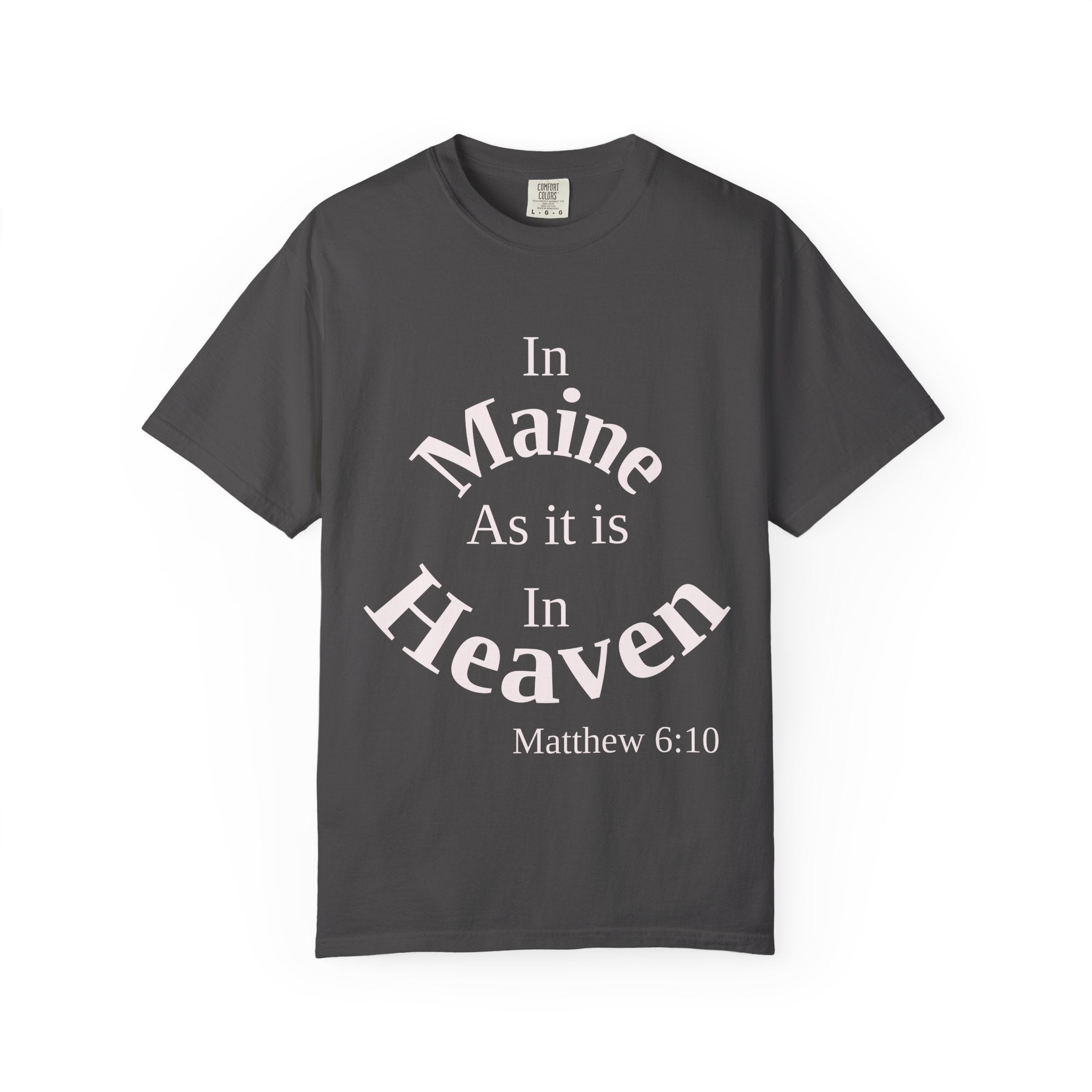 Maine Unisex T-Shirt, Matthew 6:10 Faith Apparel, Everyday Inspiration Tee, Home State Love Christian Clothing