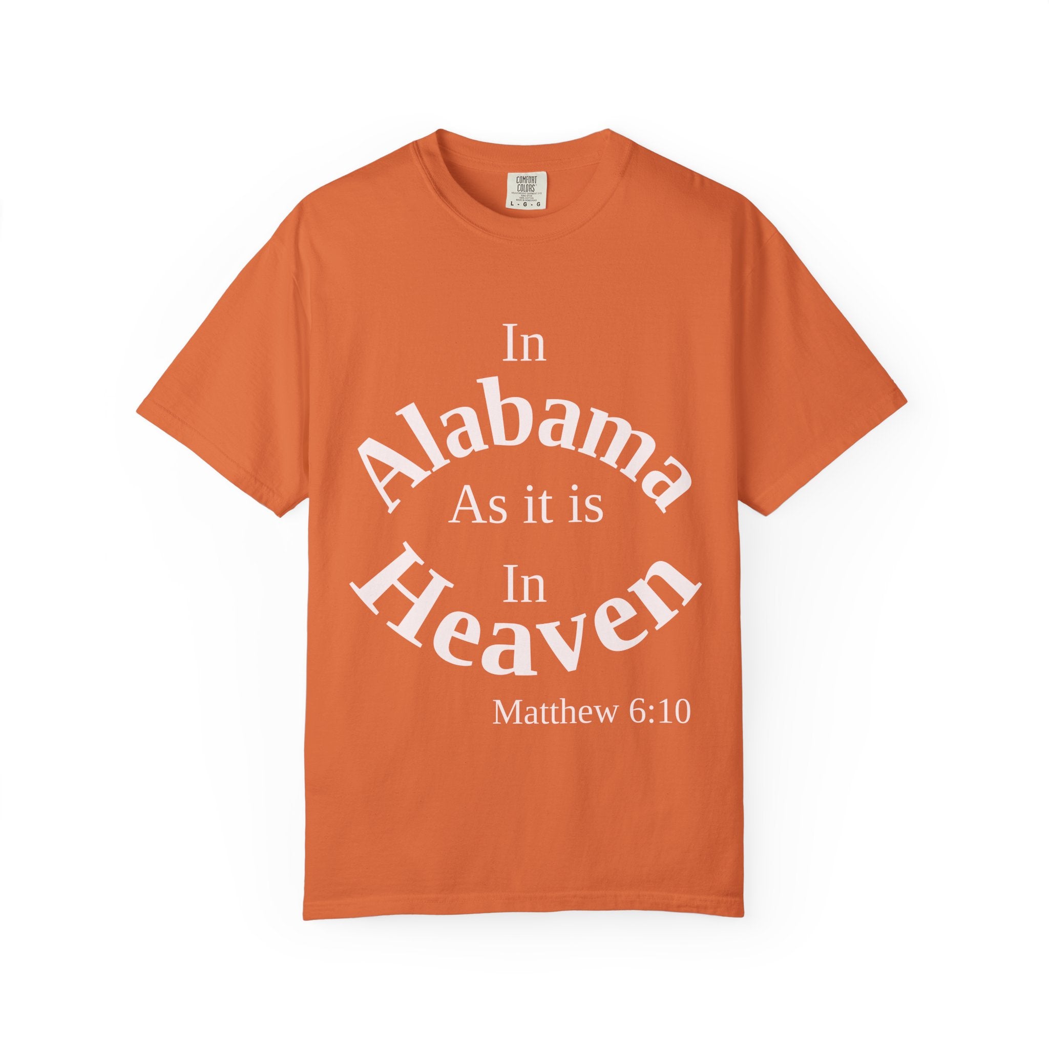 Alabama Unisex T-Shirt, Matthew 6:10 Faith Apparel, Everyday Inspiration Tee, Home State Love Christian Clothing
