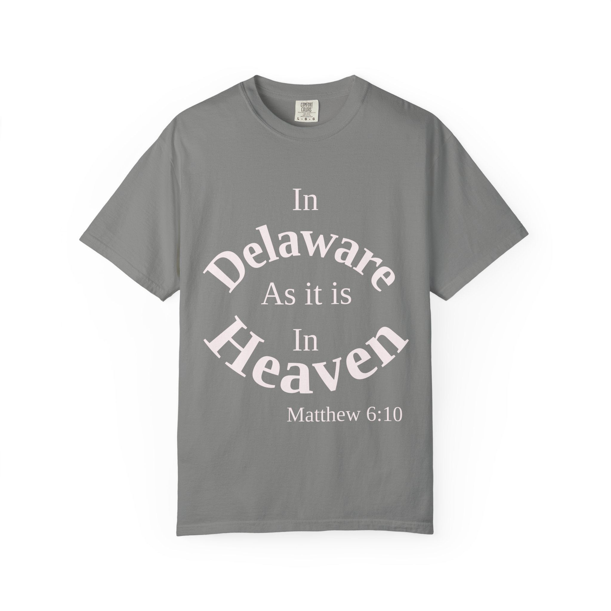 Delaware Unisex T-Shirt, Matthew 6:10 Faith Apparel, Everyday Inspiration Tee, Home State Love Christian Clothing