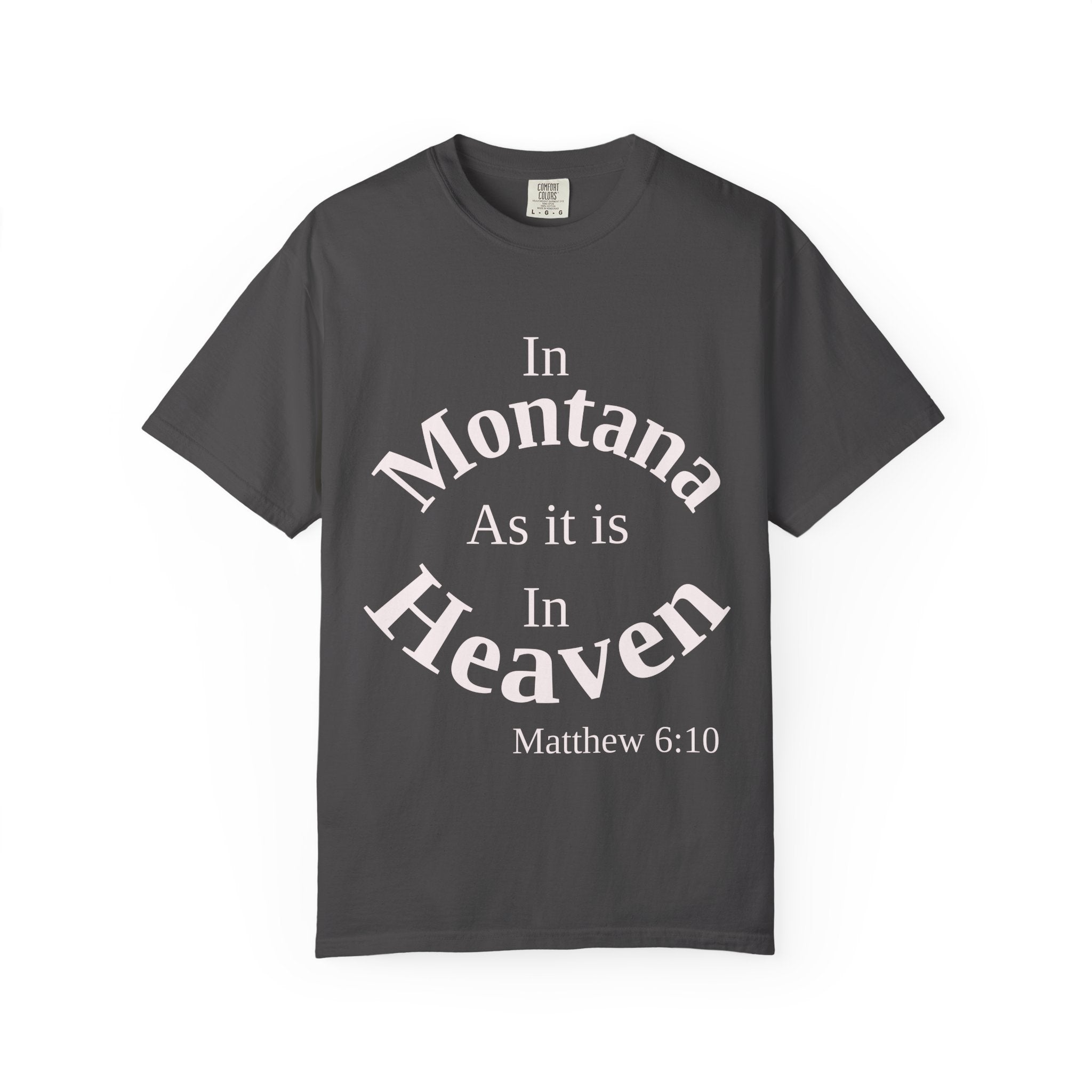 Montana Unisex T-Shirt, Matthew 6:10 Faith Apparel, Everyday Inspiration Tee, Home State Love Christian Clothing