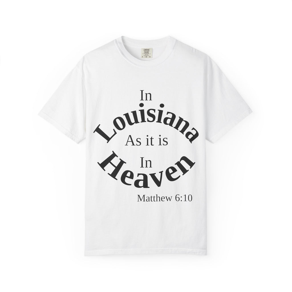 Louisiana Unisex T-Shirt, Matthew 6:10 Faith Apparel, Everyday Inspiration Tee, Home State Love Christian Clothing