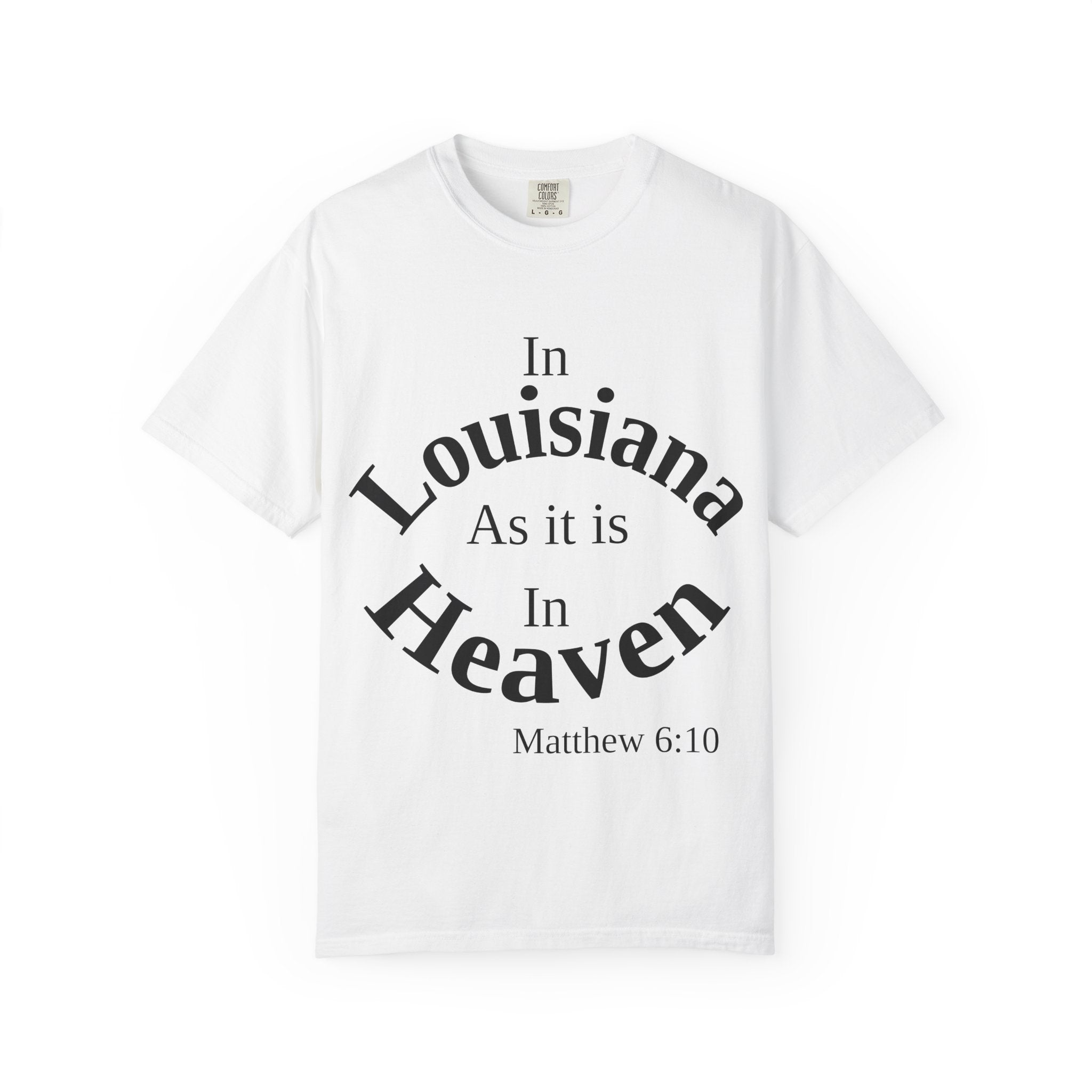 Louisiana Unisex T-Shirt, Matthew 6:10 Faith Apparel, Everyday Inspiration Tee, Home State Love Christian Clothing
