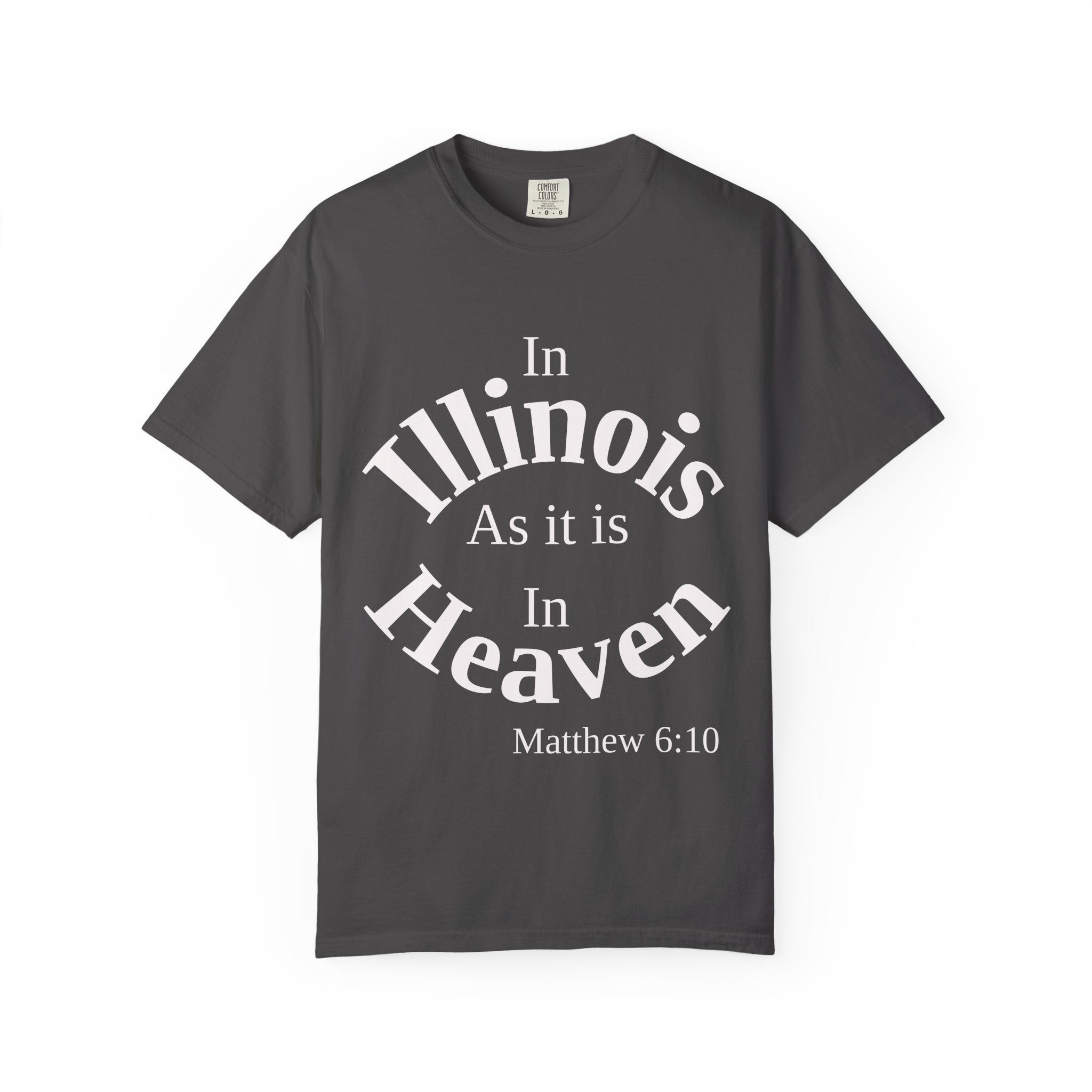 Illinois Unisex T-Shirt, Matthew 6:10 Faith Apparel, Everyday Inspiration Tee, Home State Love Christian Clothing