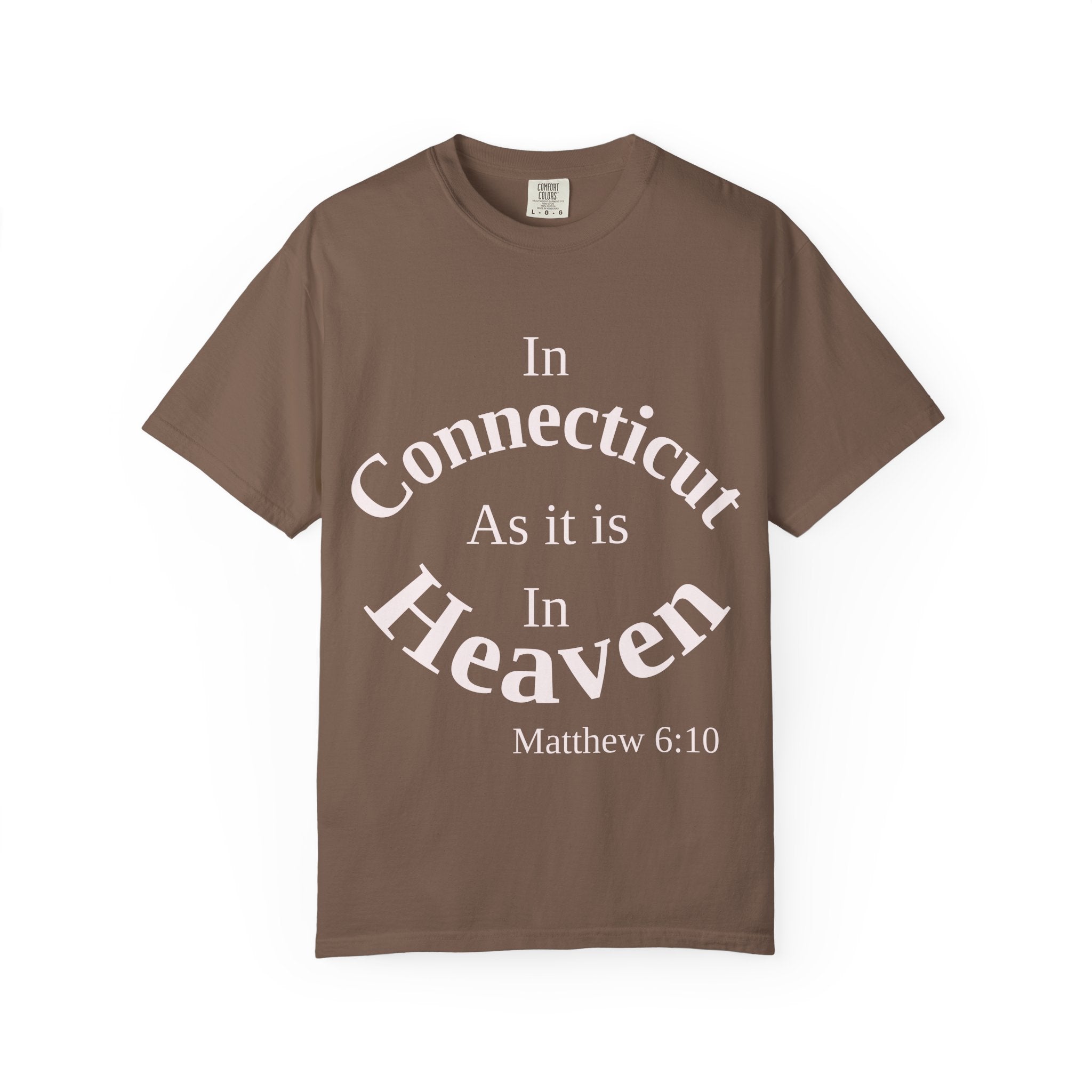 Connecticut Unisex T-Shirt, Matthew 6:10 Faith Apparel, Everyday Inspiration Tee, Home State Love Christian Clothing