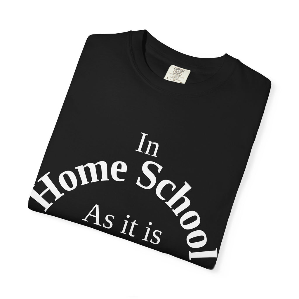 Home School Unisex T-Shirt, Matthew 6:10 Faith Apparel, Home School Love Christian Clothing