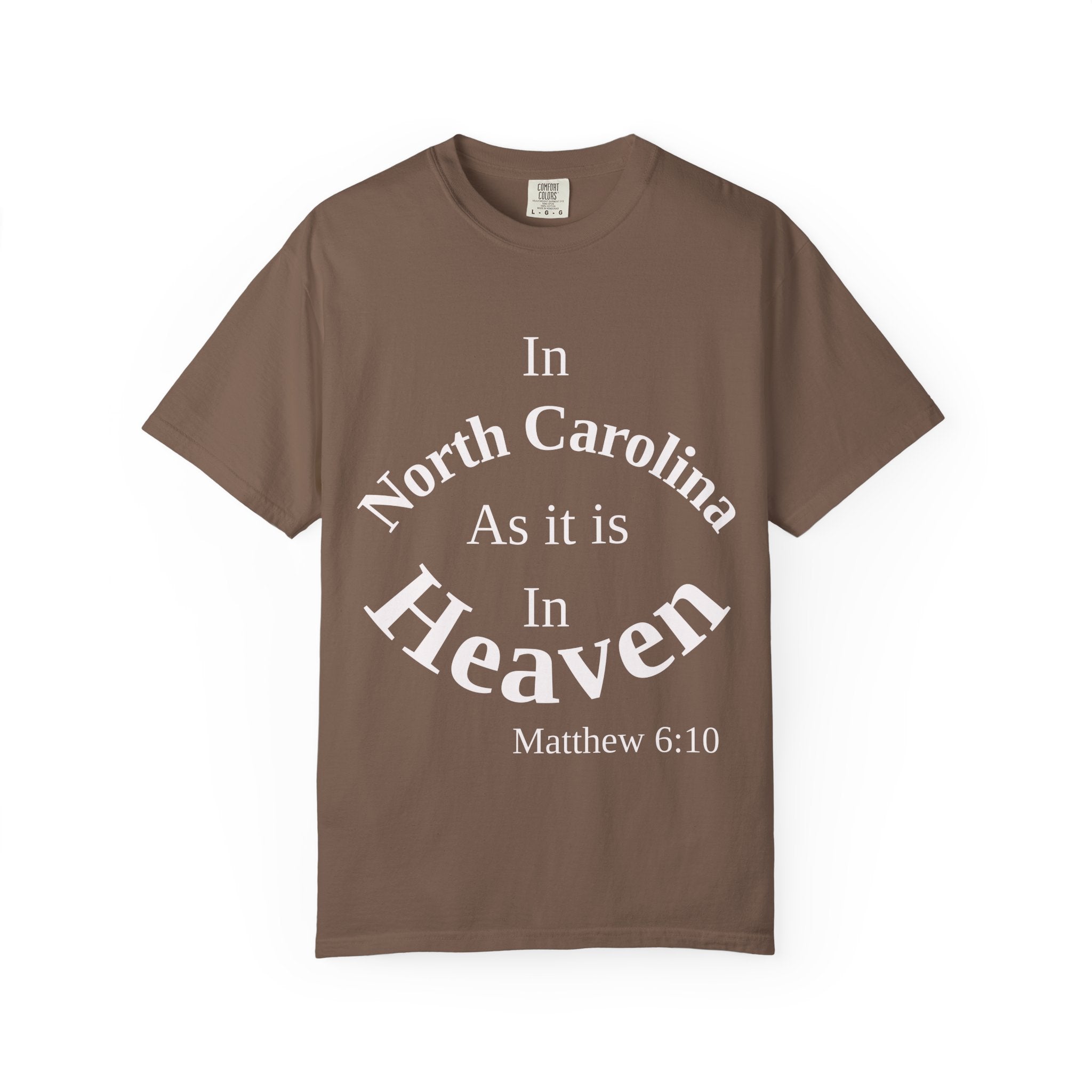 North Carolina Unisex T-Shirt, Matthew 6:10 Faith Apparel, Everyday Inspiration Tee, Home State Love Christian Clothing
