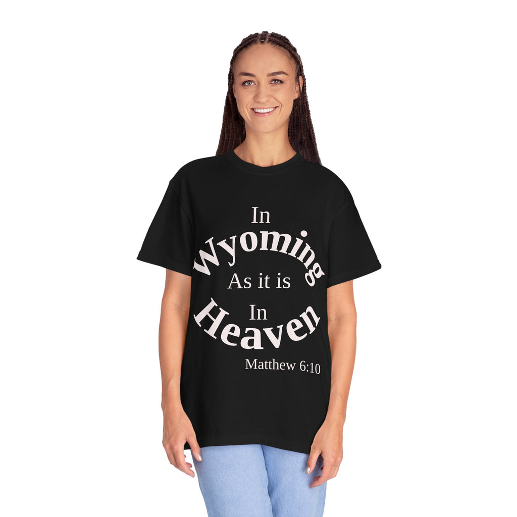 Wyoming Unisex T-Shirt, Matthew 6:10 Faith Apparel, Everyday Inspiration Tee, Home State Love Christian Clothing
