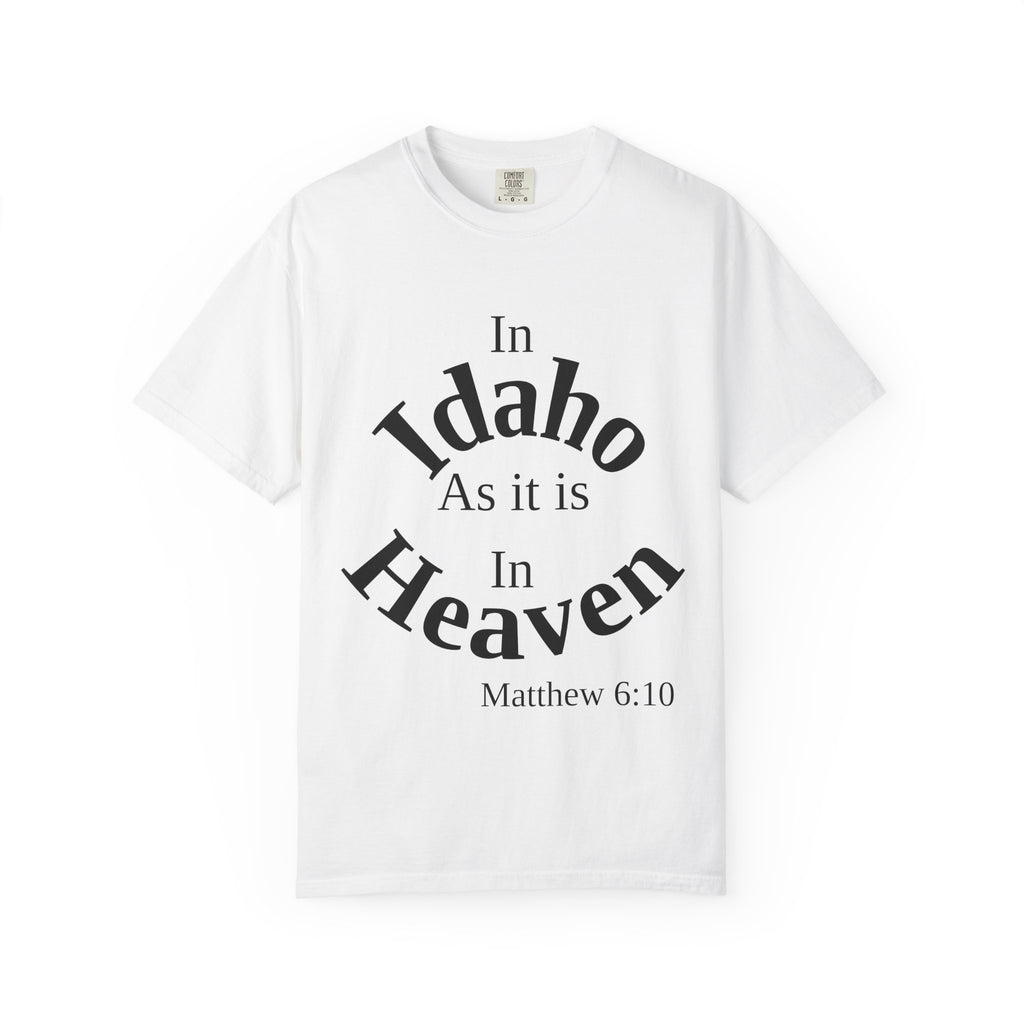 Idaho Unisex T-Shirt, Matthew 6:10 Faith Apparel, Everyday Inspiration Tee, Home State Love Christian Clothing