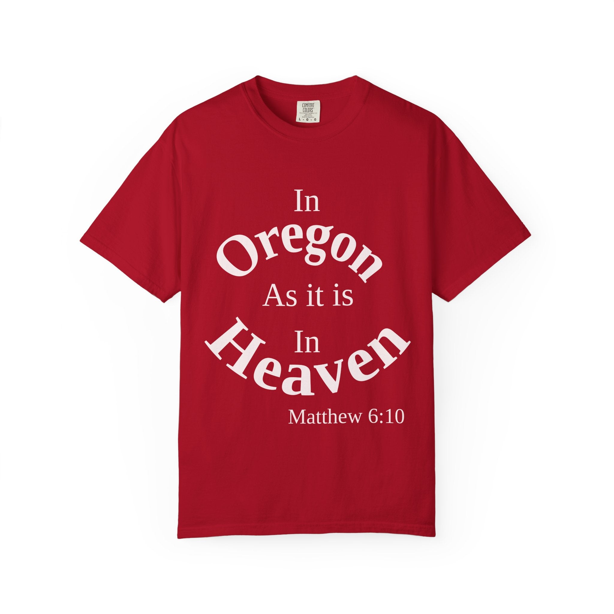 Oregon Unisex T-Shirt, Matthew 6:10 Faith Apparel, Everyday Inspiration Tee, Home State Love Christian Clothing