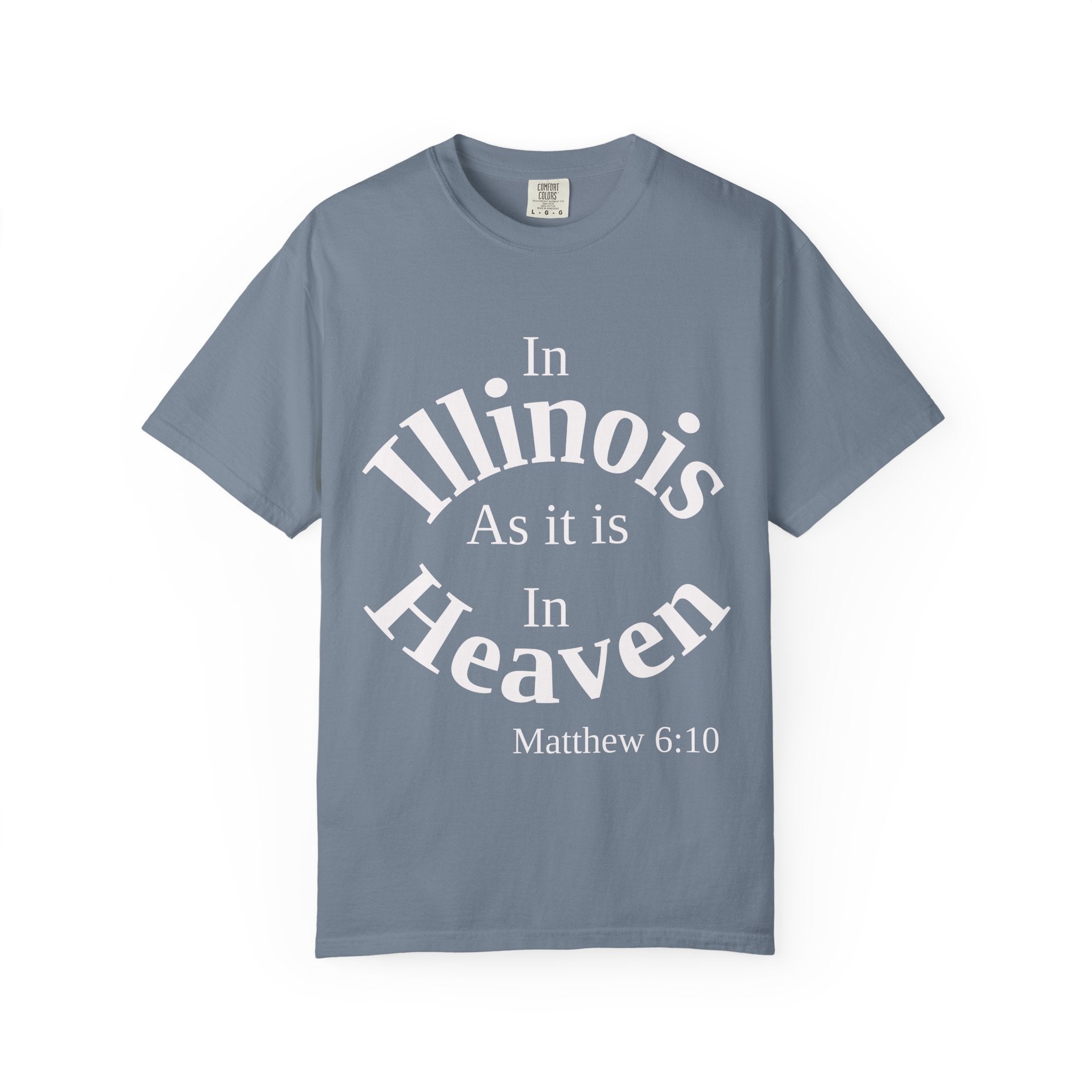 Illinois Unisex T-Shirt, Matthew 6:10 Faith Apparel, Everyday Inspiration Tee, Home State Love Christian Clothing