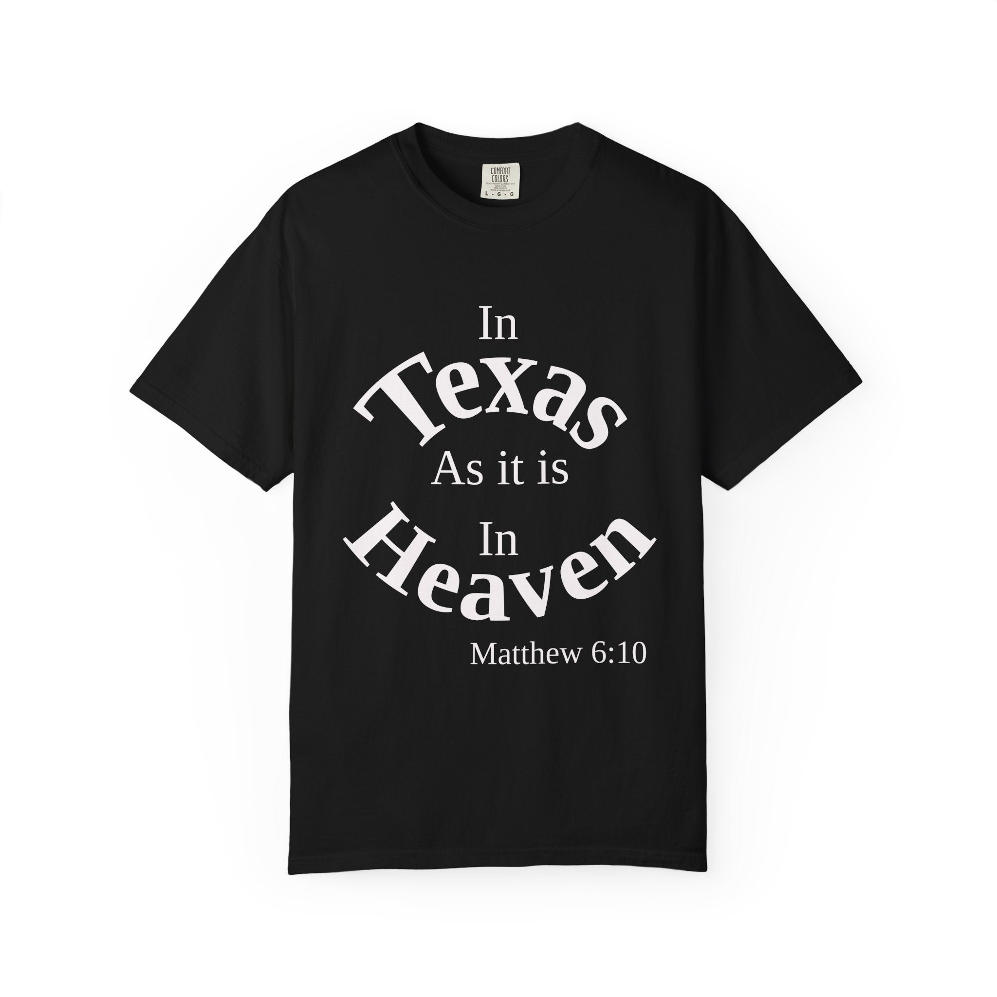 Texas Unisex T-Shirt, Matthew 6:10 Faith Apparel, Everyday Inspiration Tee, Hometown Love Christian Clothing