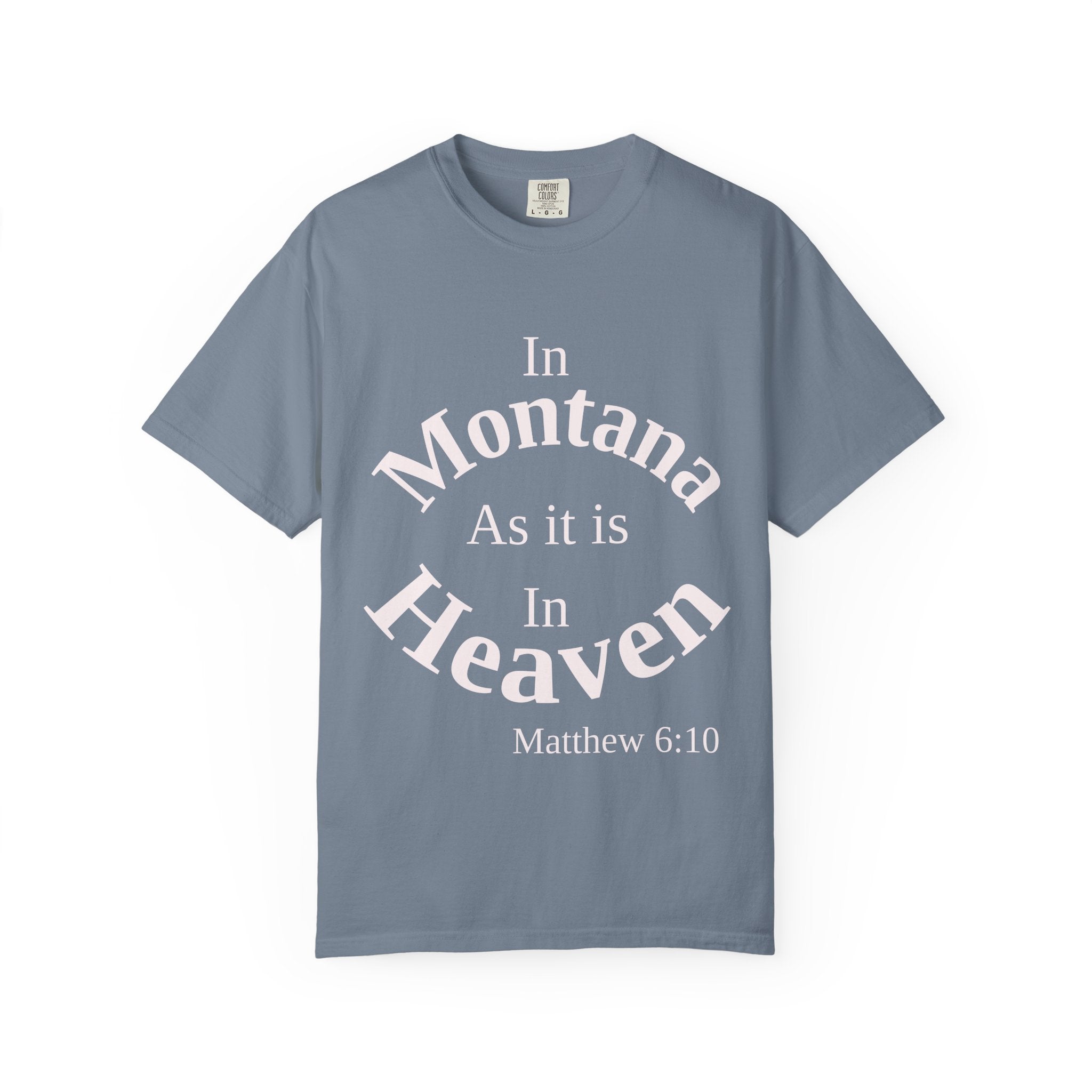 Montana Unisex T-Shirt, Matthew 6:10 Faith Apparel, Everyday Inspiration Tee, Home State Love Christian Clothing