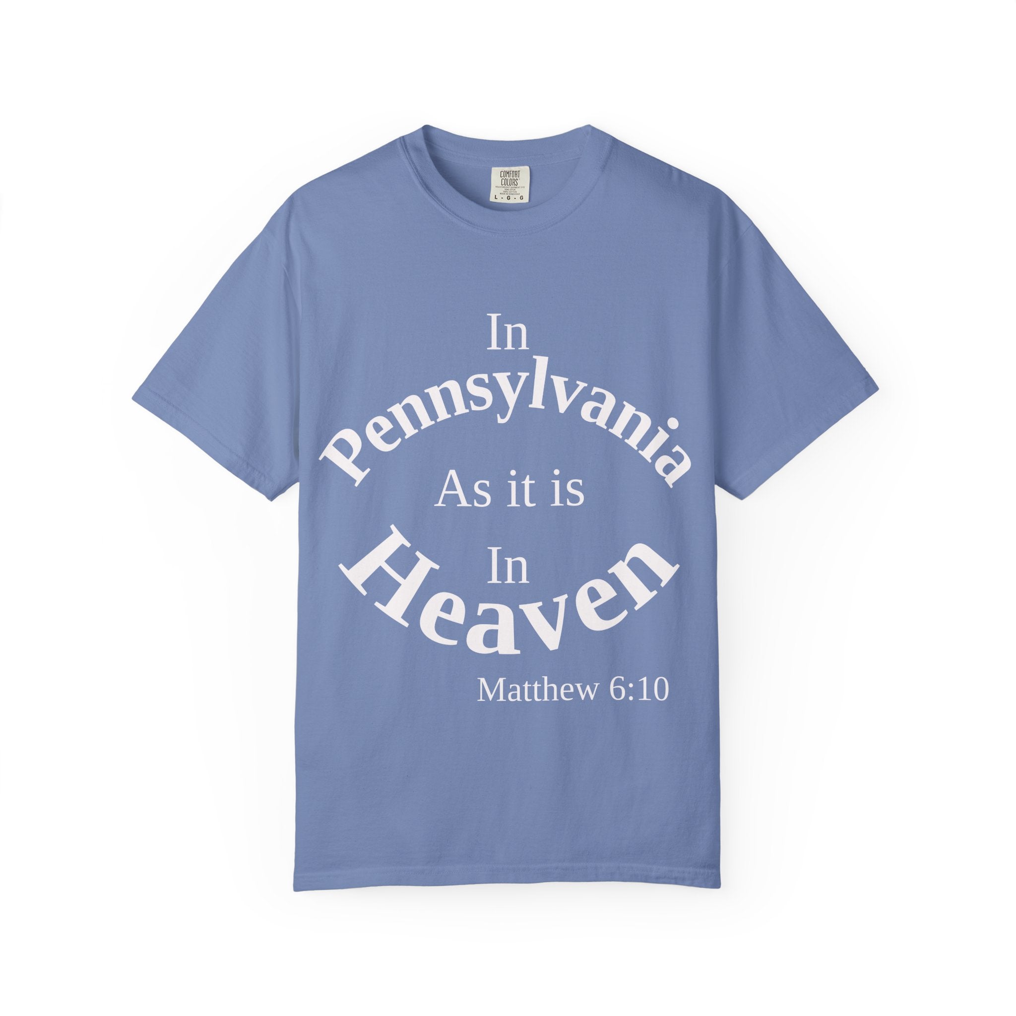 Pennsylvania Unisex T-Shirt, Matthew 6:10 Faith Apparel, Everyday Inspiration Tee, Home State Love Christian Clothing
