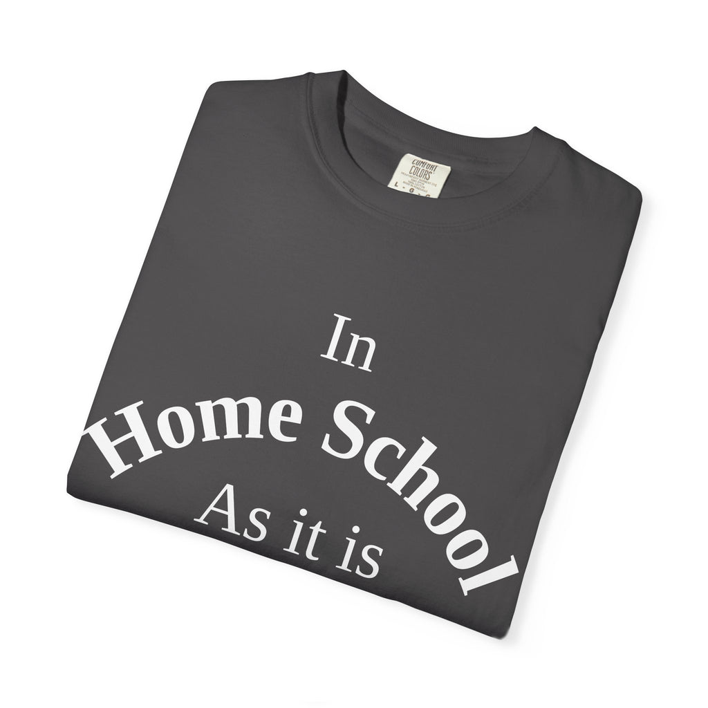 Home School Unisex T-Shirt, Matthew 6:10 Faith Apparel, Home School Love Christian Clothing