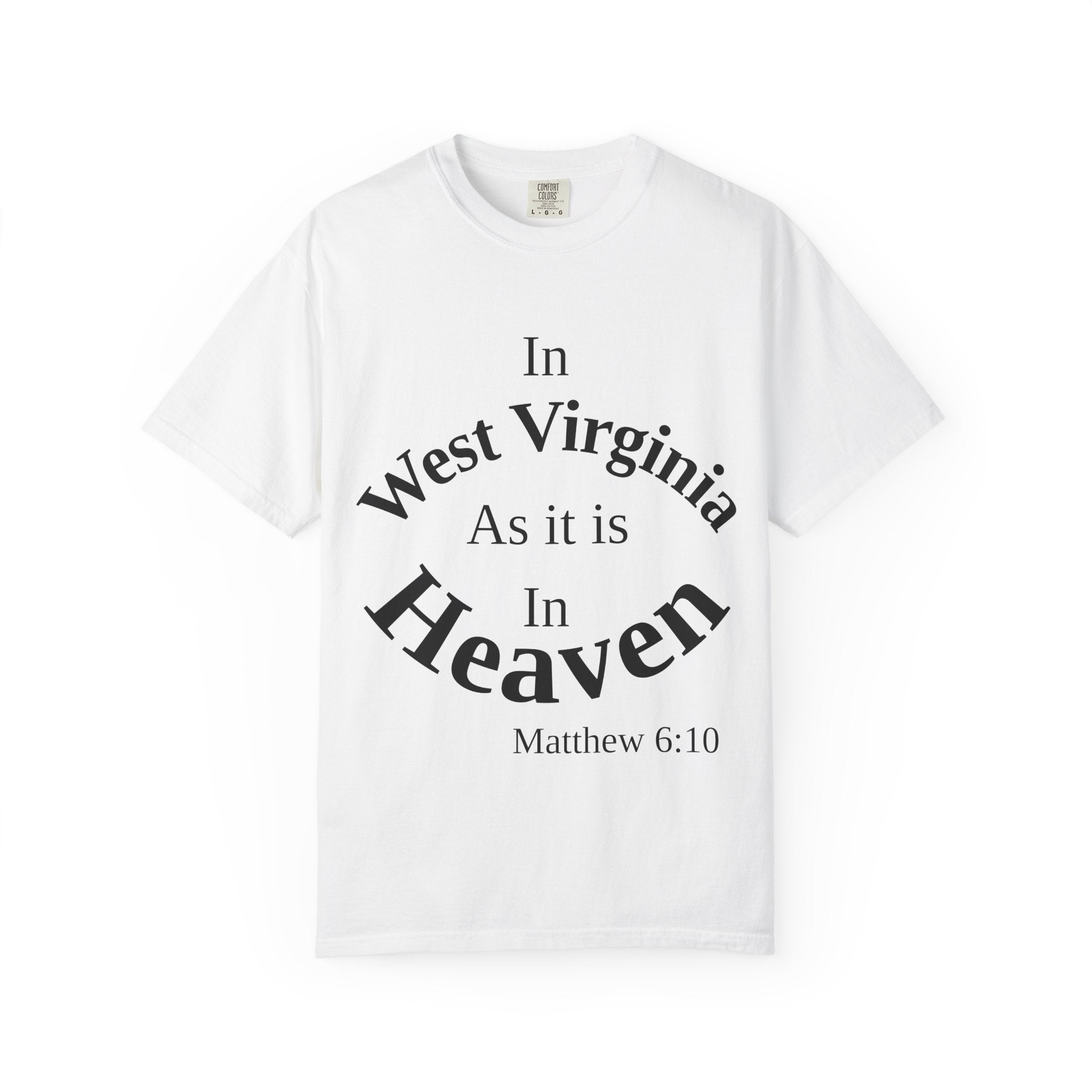 West Virginia Unisex T-Shirt, Matthew 6:10 Faith Apparel, Everyday Inspiration Tee, Home State Love Christian Clothing