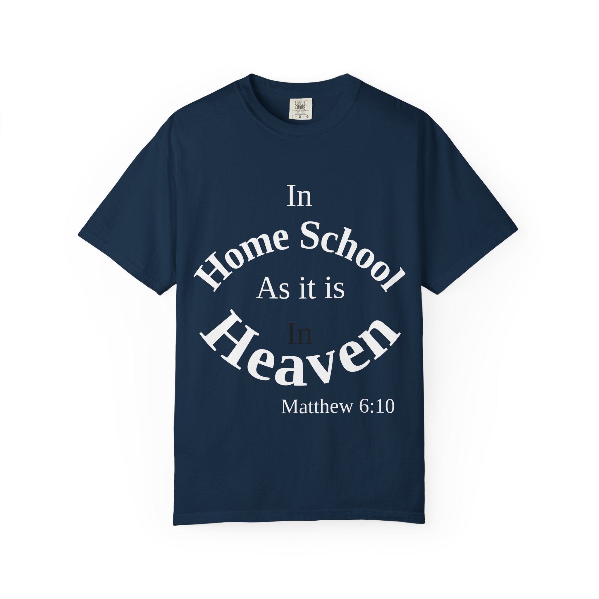 Home School Unisex T-Shirt, Matthew 6:10 Faith Apparel, Home School Love Christian Clothing