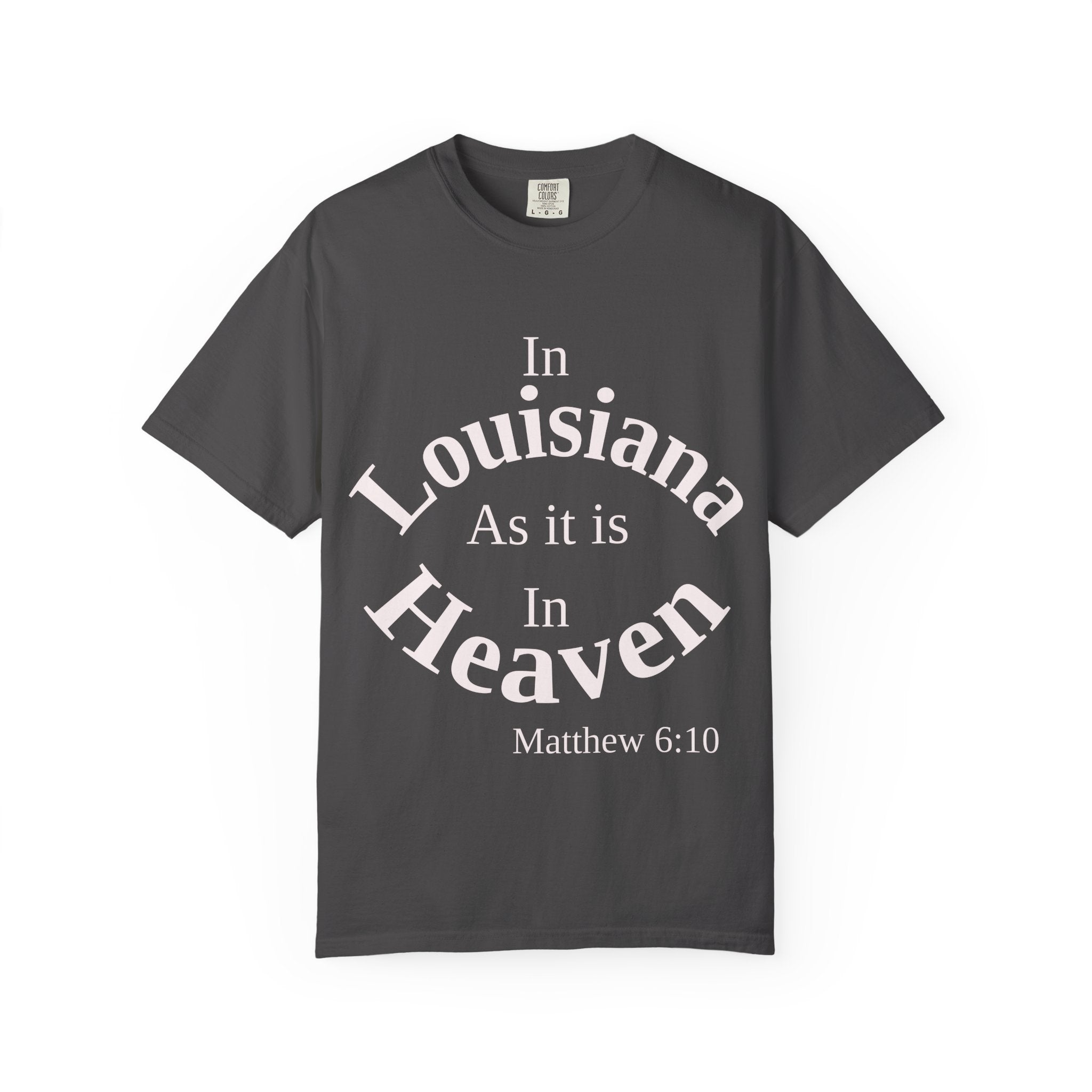 Louisiana Unisex T-Shirt, Matthew 6:10 Faith Apparel, Everyday Inspiration Tee, Home State Love Christian Clothing
