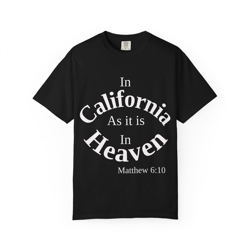California Unisex T-Shirt, Matthew 6:10 Faith Apparel, Everyday Inspiration Tee, Hometown Love Christian Clothing
