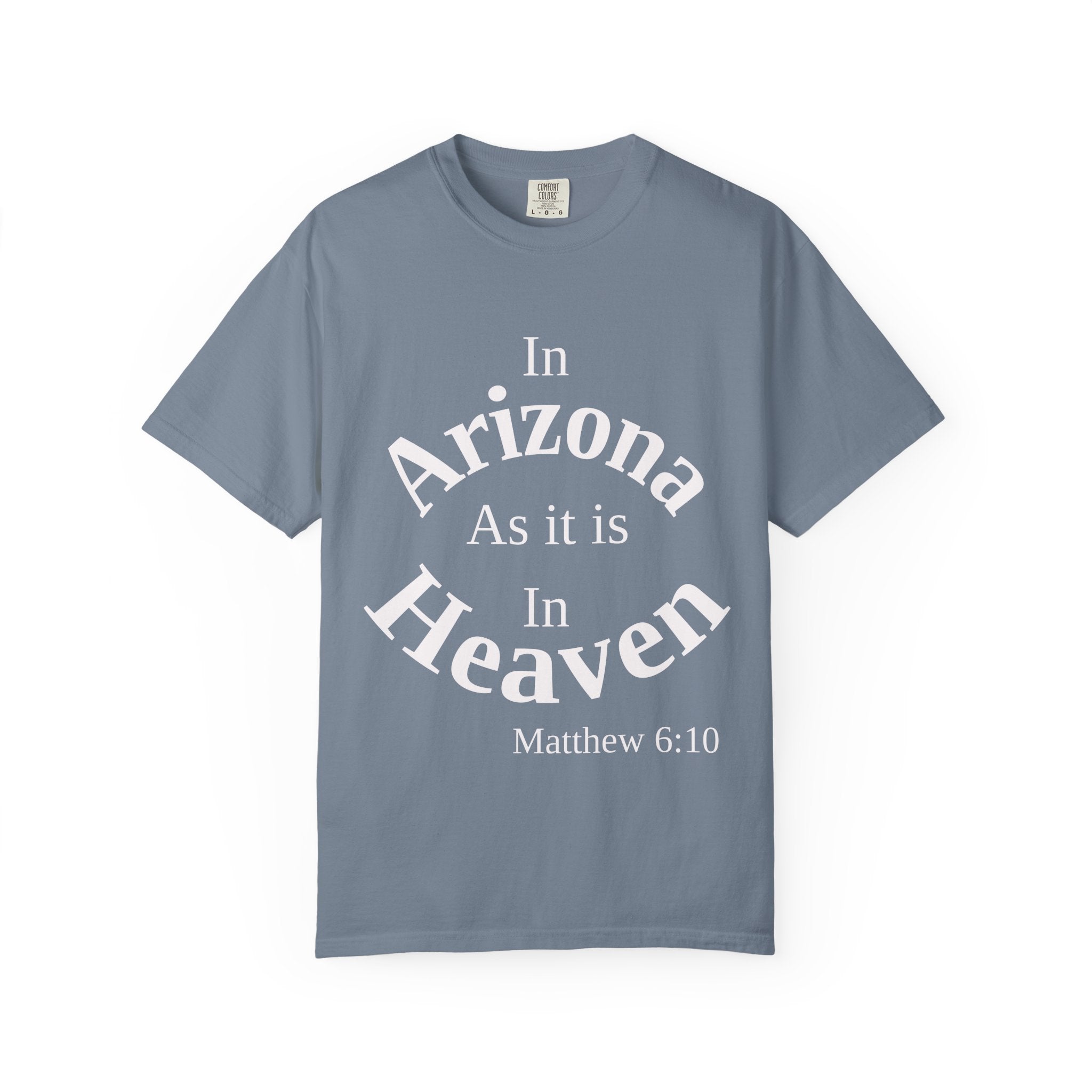 Arizona Unisex T-Shirt, Matthew 6:10 Faith Apparel, Everyday Inspiration Tee, Home State Love Christian Clothing