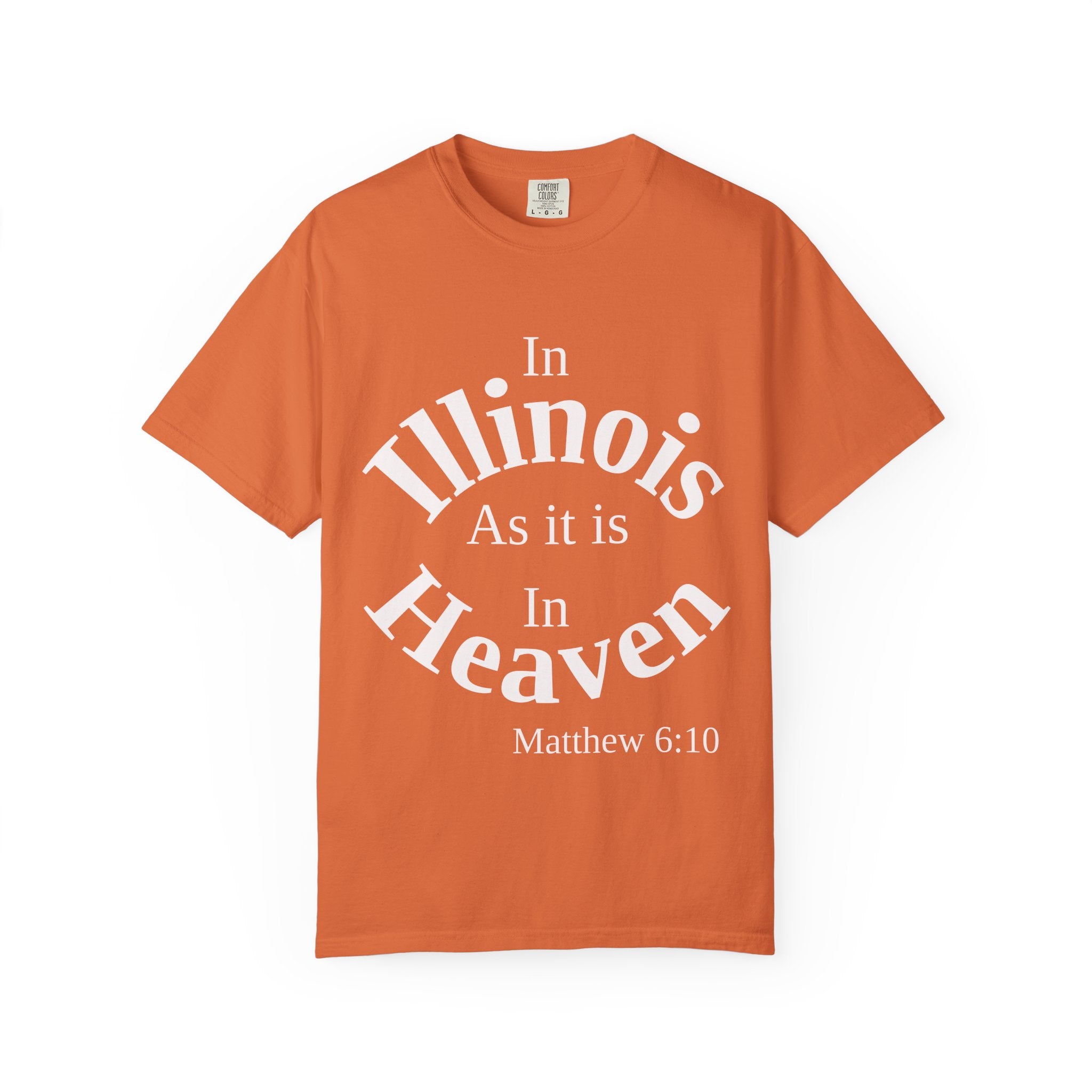 Illinois Unisex T-Shirt, Matthew 6:10 Faith Apparel, Everyday Inspiration Tee, Home State Love Christian Clothing