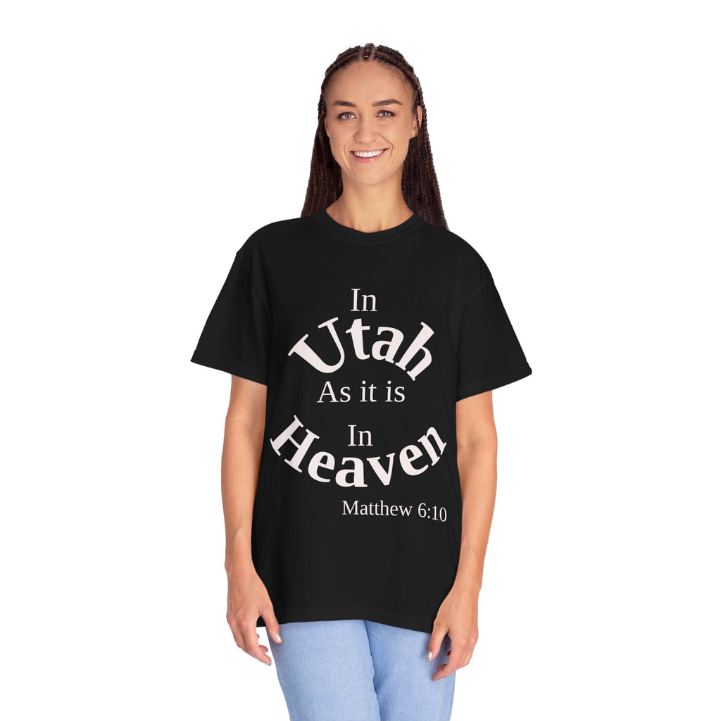 Utah Unisex T-Shirt, Matthew 6:10 Faith Apparel, Everyday Inspiration Tee, Home State Love Christian Clothing