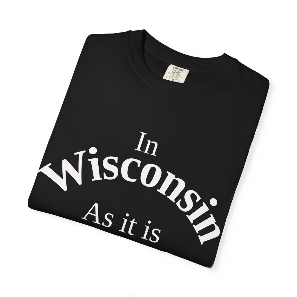 Wisconsin Unisex T-Shirt, Matthew 6:10 Faith Apparel, Everyday Inspiration Tee, Home State Love Christian Clothing