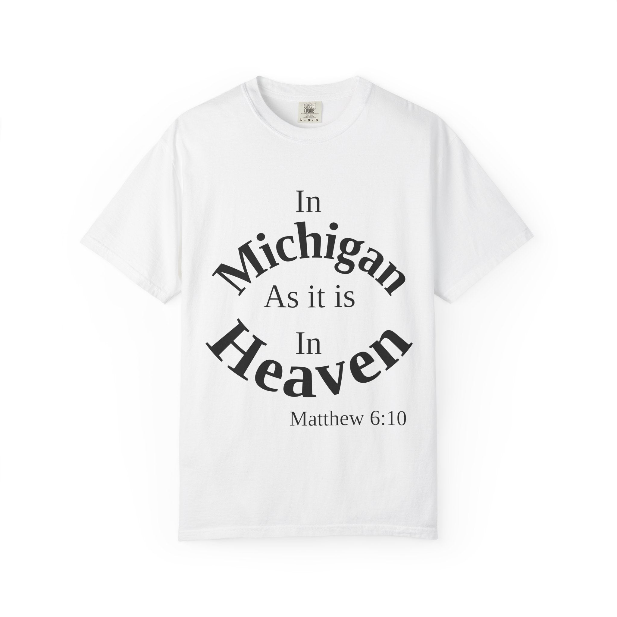 Michigan Unisex T-Shirt, Matthew 6:10 Faith Apparel, Everyday Inspiration Tee, Home State Love Christian Clothing