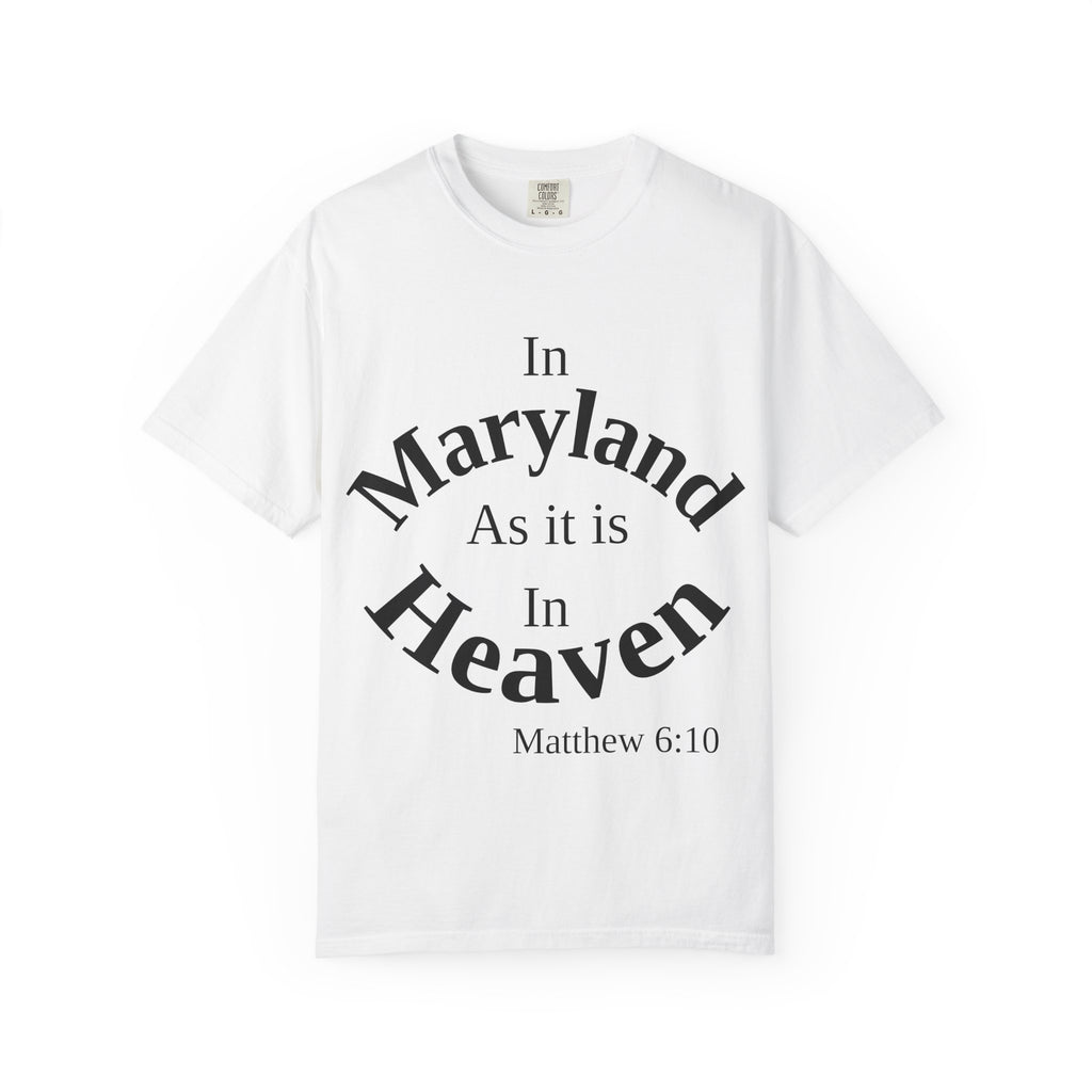 Maryland Unisex T-Shirt, Matthew 6:10 Faith Apparel, Everyday Inspiration Tee, Home State Love Christian Clothing