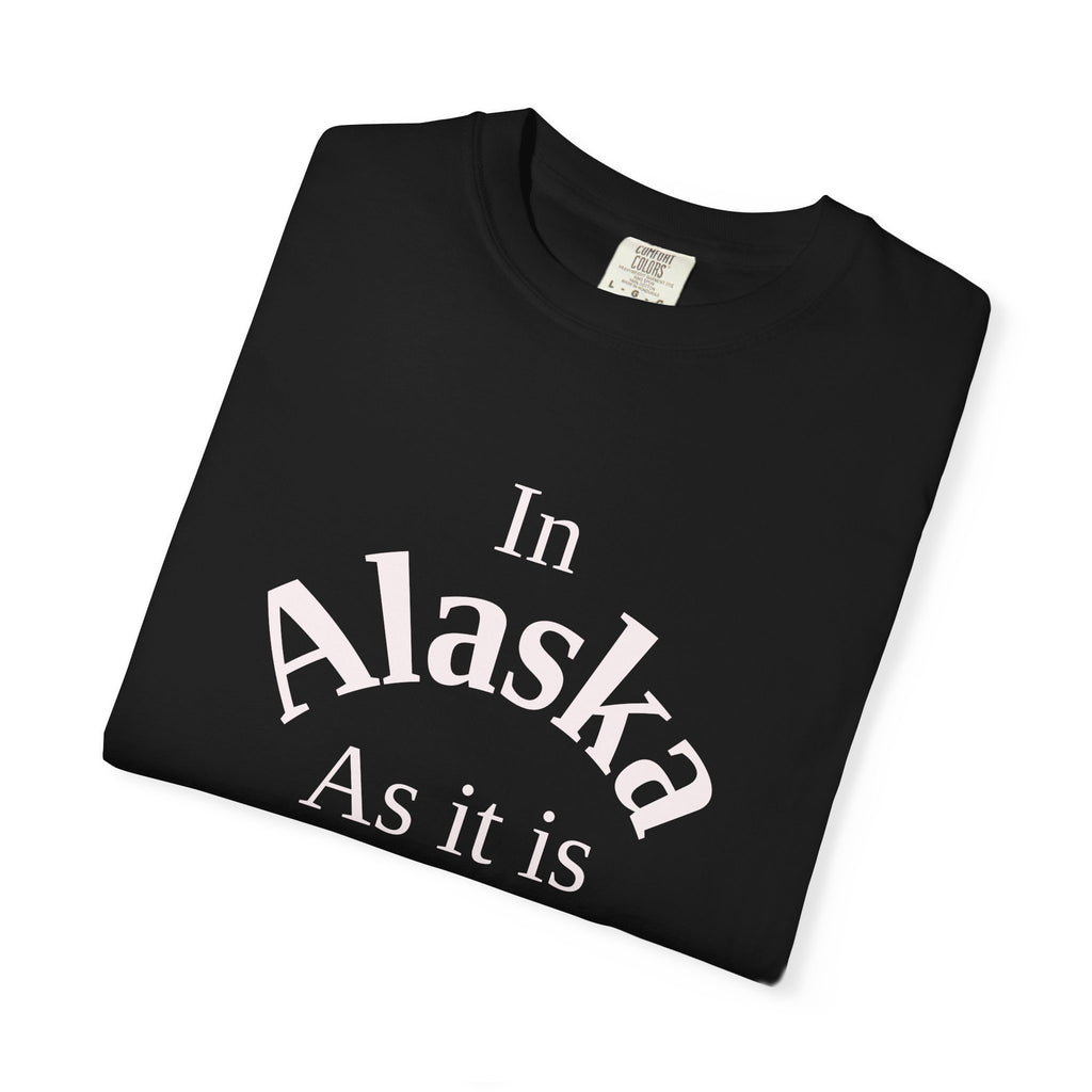 Alaska Unisex T-Shirt, Matthew 6:10 Faith Apparel, Everyday Inspiration Tee, Home State Love Christian Clothing