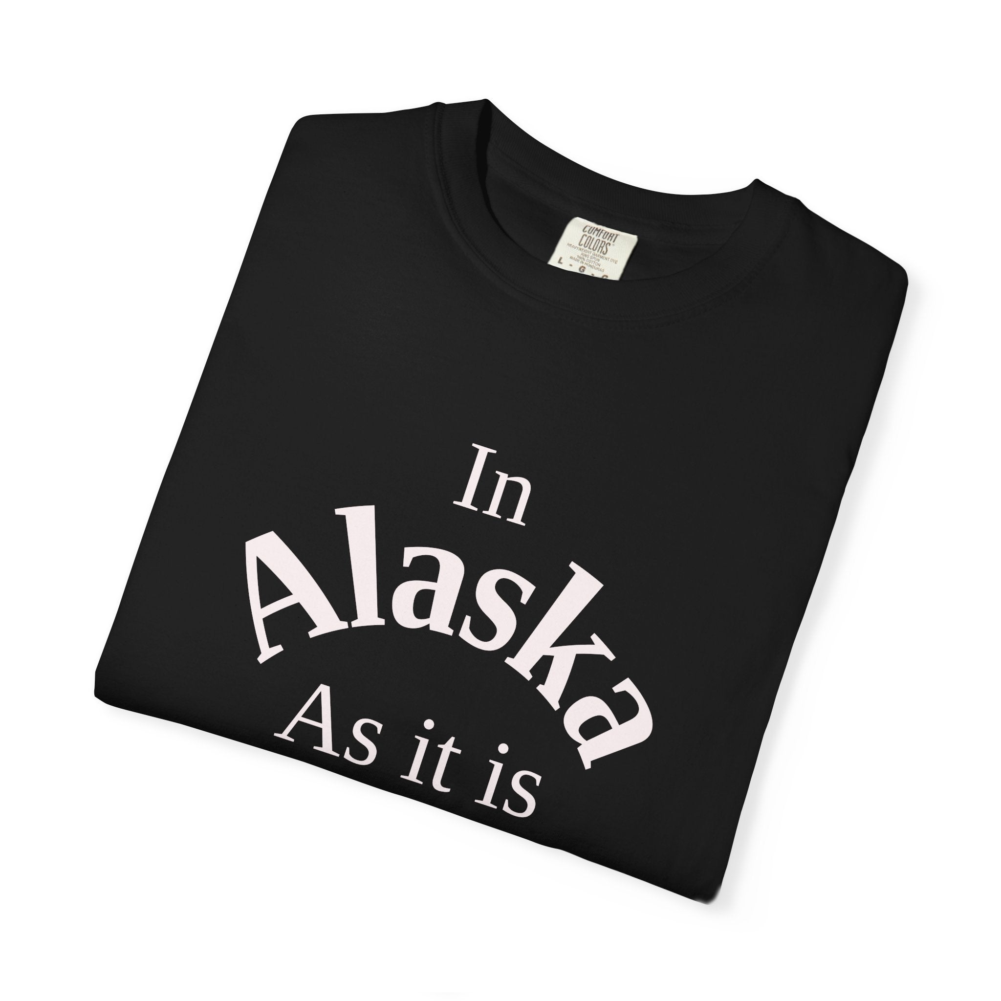 Alaska Unisex T-Shirt, Matthew 6:10 Faith Apparel, Everyday Inspiration Tee, Home State Love Christian Clothing