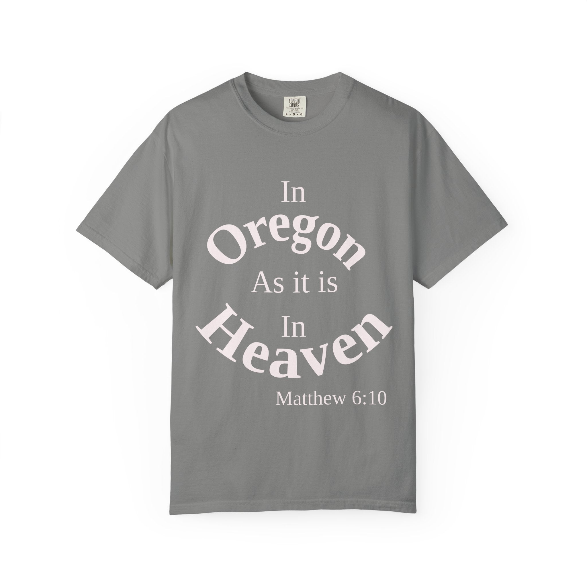 Oregon Unisex T-Shirt, Matthew 6:10 Faith Apparel, Everyday Inspiration Tee, Home State Love Christian Clothing
